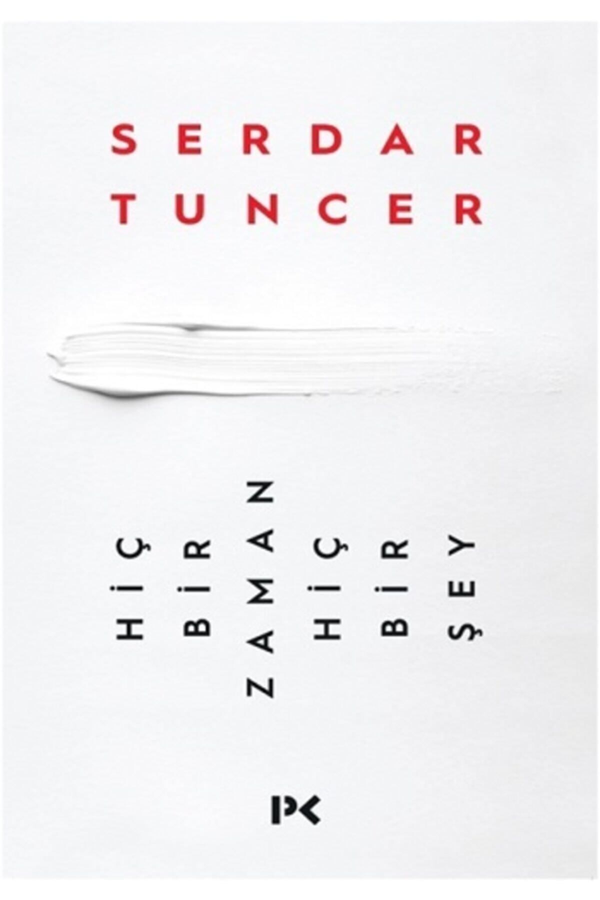 Profil Kitap Hiçbir Zaman Hiçbir Şey Serdar Tuncer
