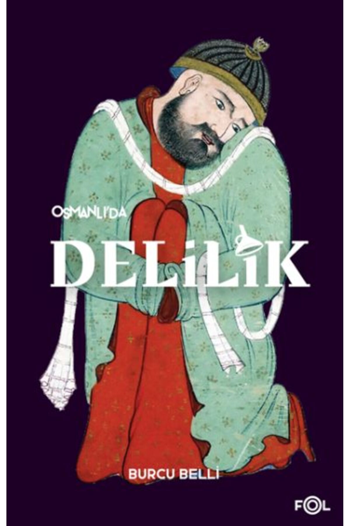 FOL Kitap Osmanlıda Delilik