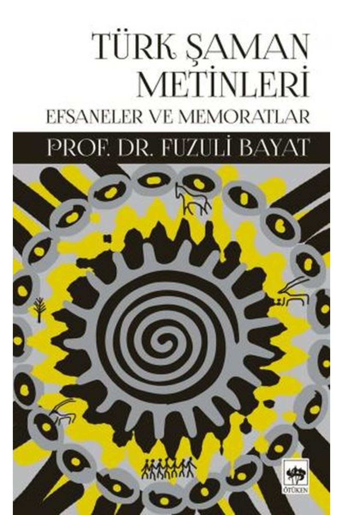 Destek Yayınları Türk Şaman Metinleri Efsaneler ve Memoratlar