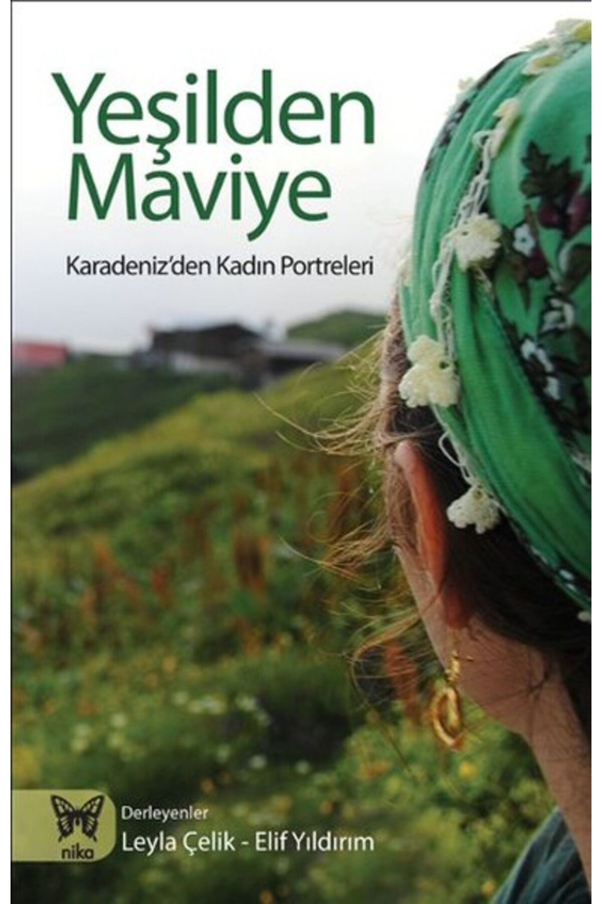 Nika Yayınevi Yeşilden Maviye Karadenizden Kadın Portreleri
