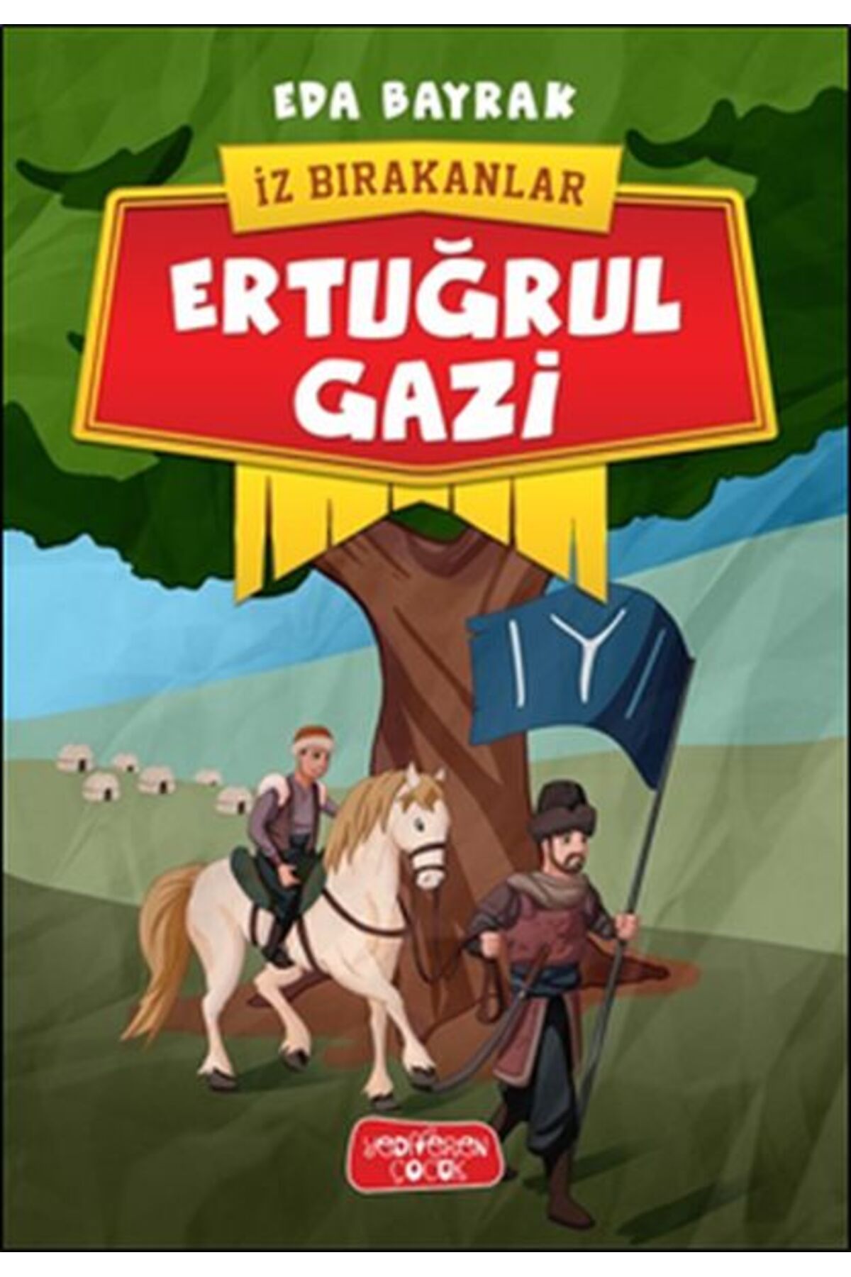 Karatay Yayınları İz Bırakanlar Ertuğrul Gazi
