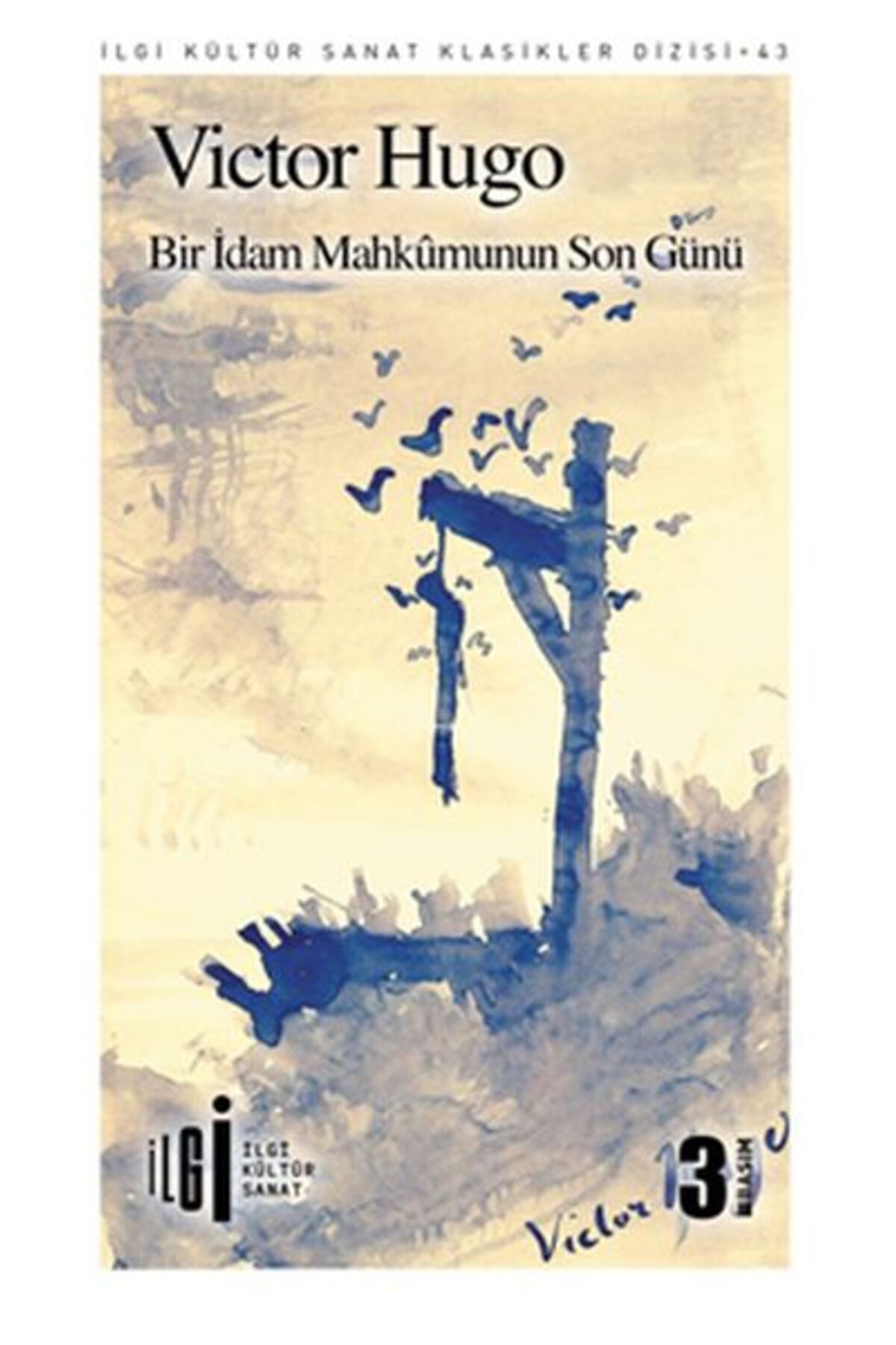 İlgi Kültür Sanat Yayıncılık Bir İdam Mahkumunun Son Günü