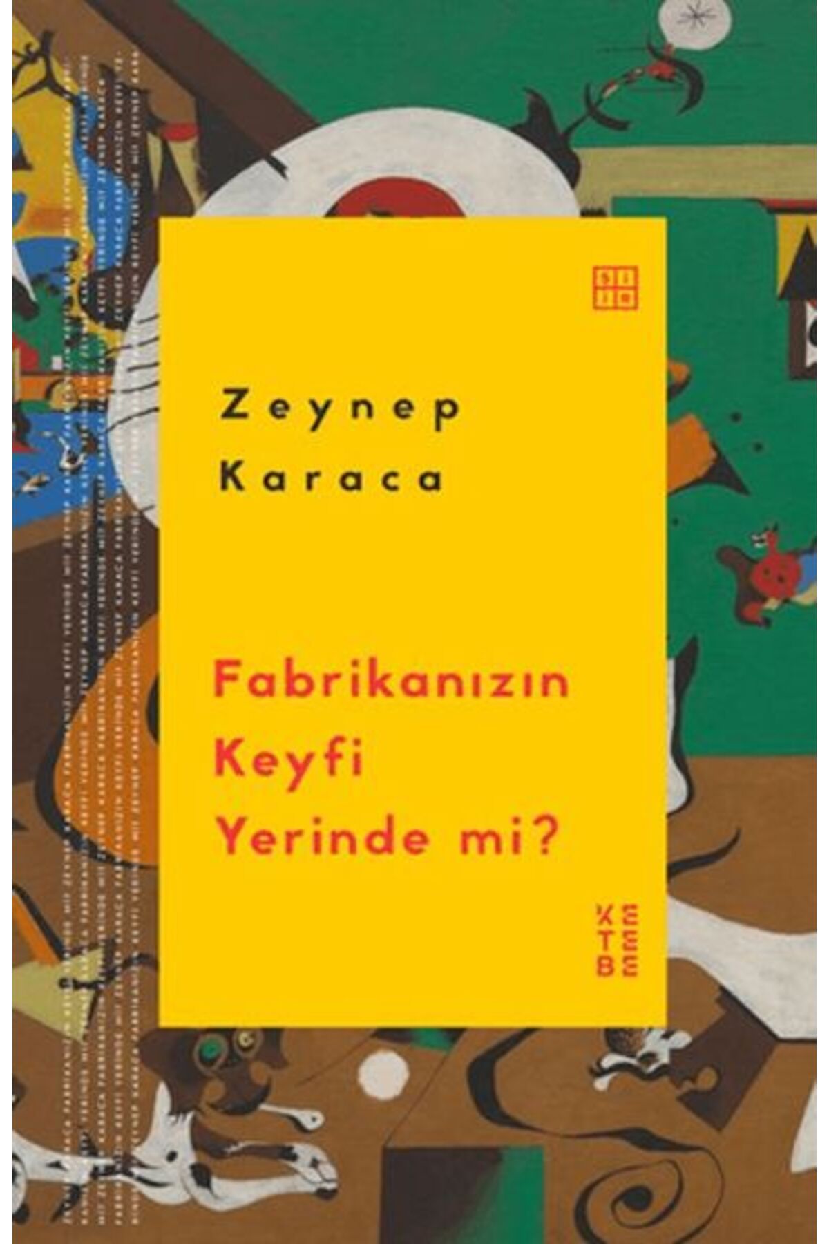 Ketebe Yayınları Fabrikanızın Keyfi Yerinde mi?