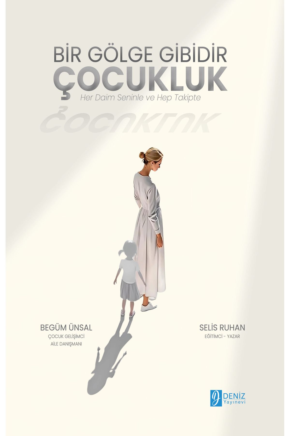 DENİZ YAYINEVİ BİR GÖLGE GİBİDİR ÇOCUKLUK