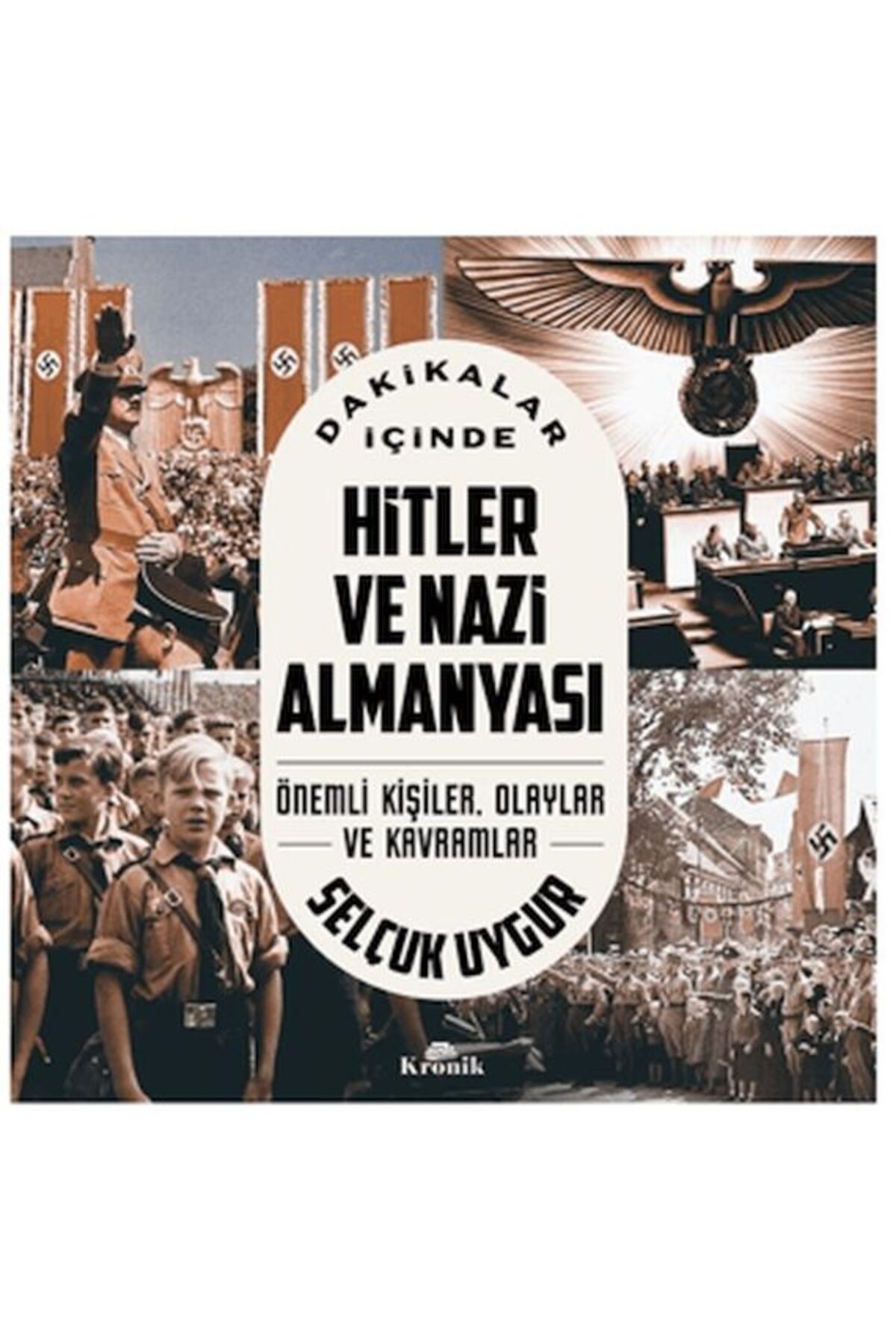 Kronik Kitap Dakikalar İçinde Hitler Ve Nazi Almanyası