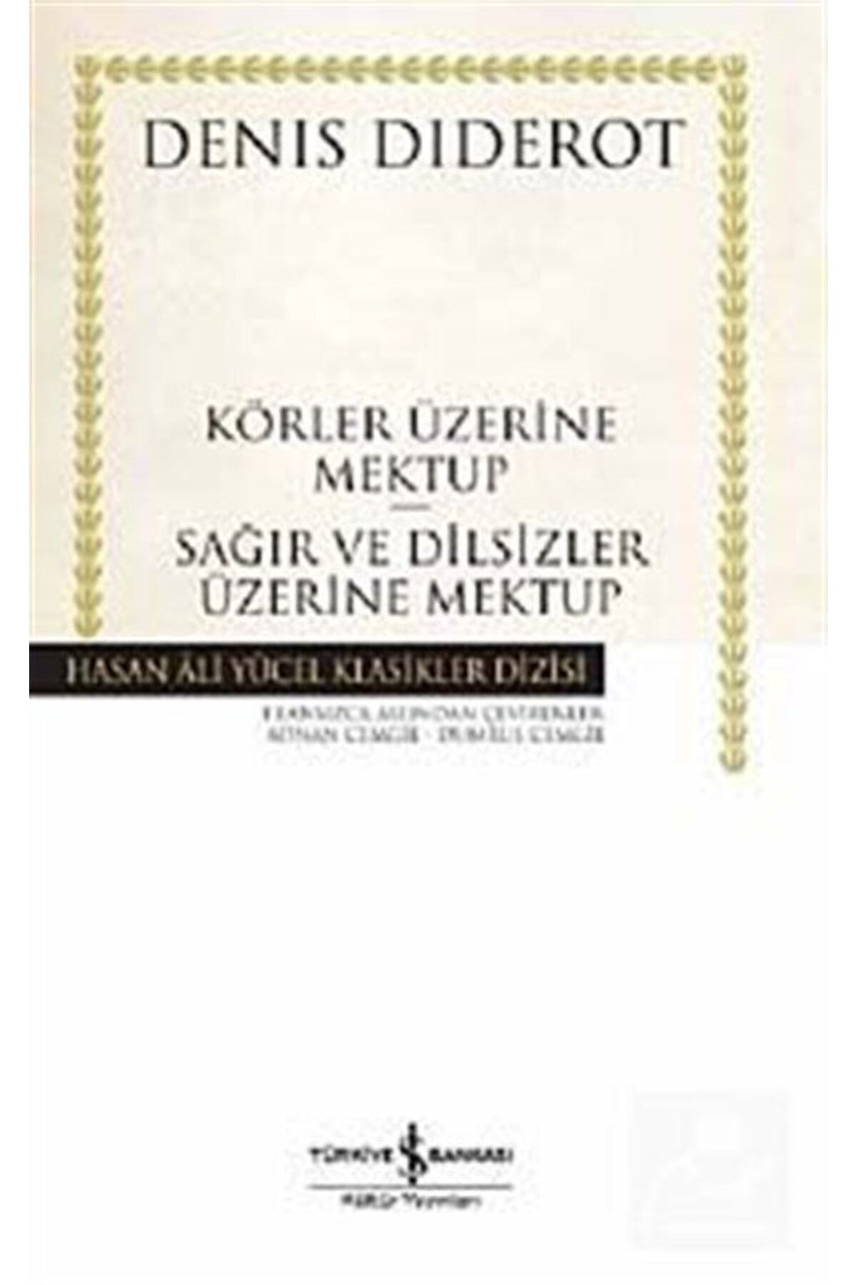 TÜRKİYE İŞ BANKASI KÜLTÜR YAYINLARI Körler Üzerine Mektup - Sağır ve Dilsizler Üzerine Mektup (Karton Kapak)
