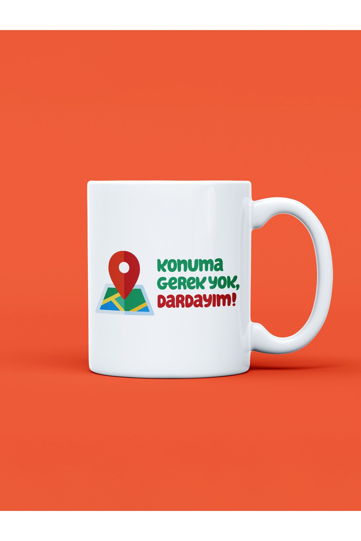 daystore Konuma Gerek Yok Dardayım ! Baskılı Kupa Bardak