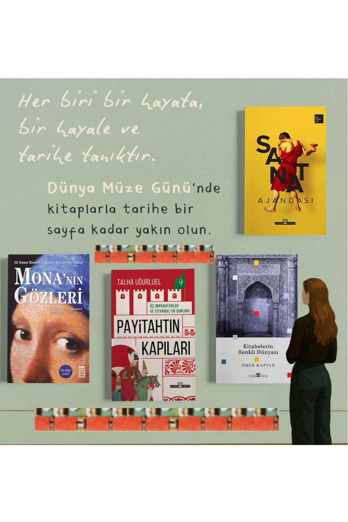 Timaş Yayınları Monanın Gözleri,Payitahtın Kapıları,Kitabelerin Renkli Dünyası,Sanat Ajandası(4kitap)