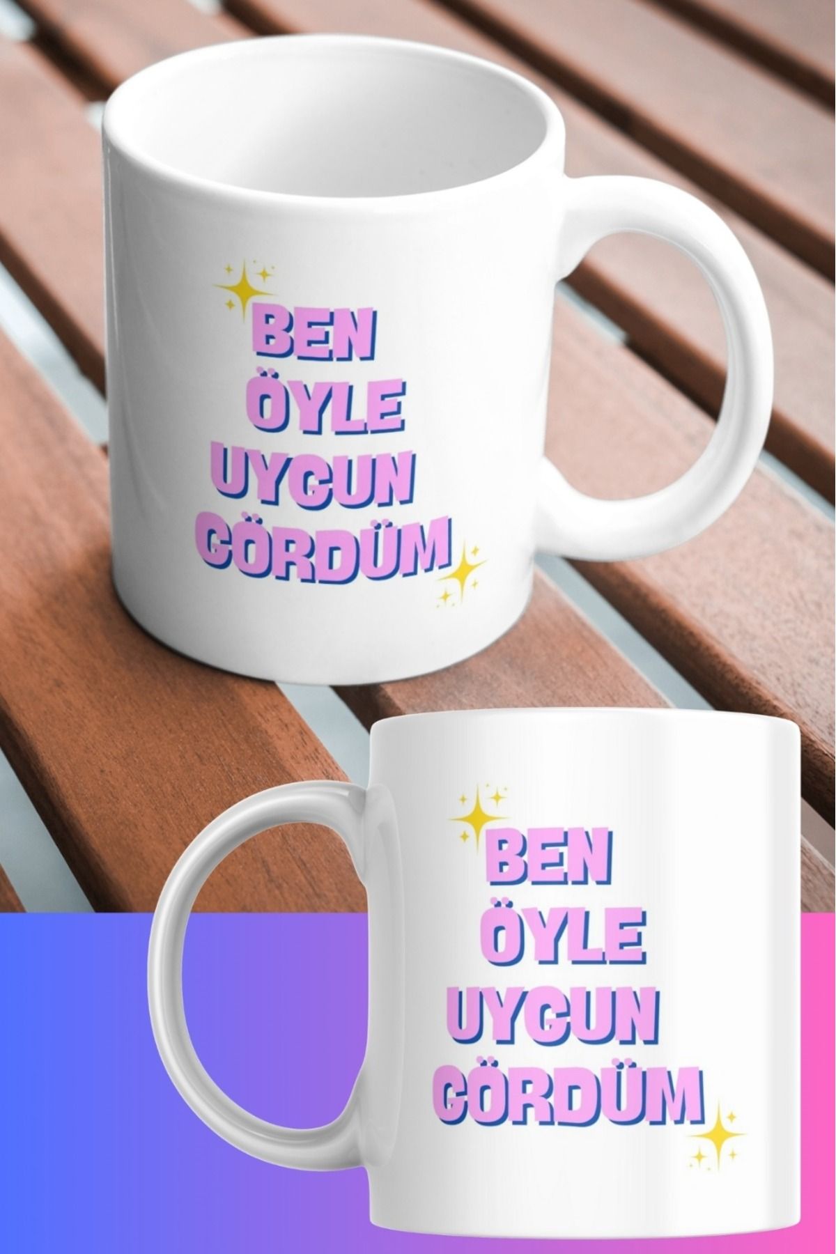 Hediye Gurmesi Ben Öyle Uygun Gördüm Yazılı Porselen Kupa Bardak Tasarım Mug