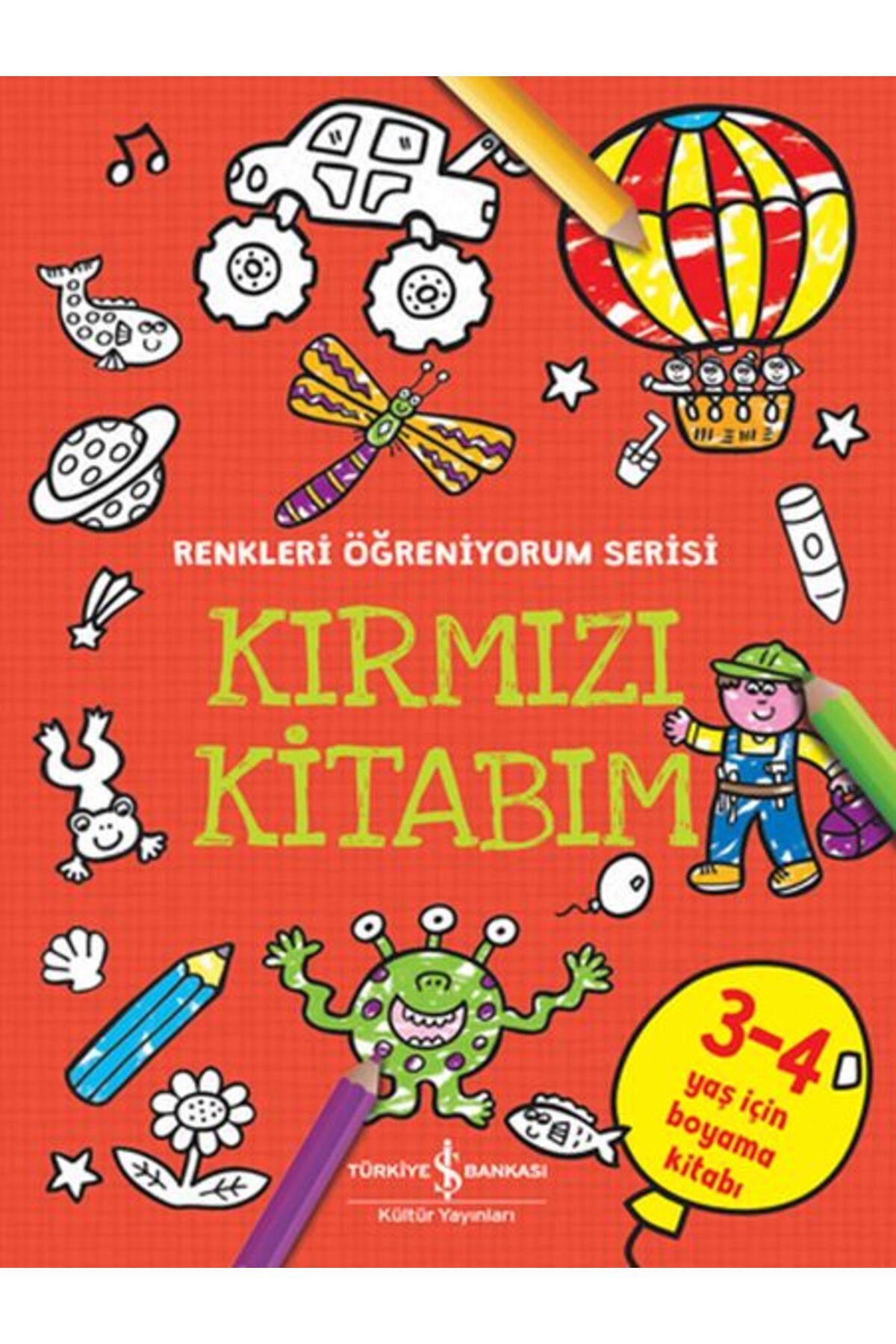 TÜRKİYE İŞ BANKASI KÜLTÜR YAYINLARI Kırmızı Kitabım - Renkleri Öğreniyorum Serisi