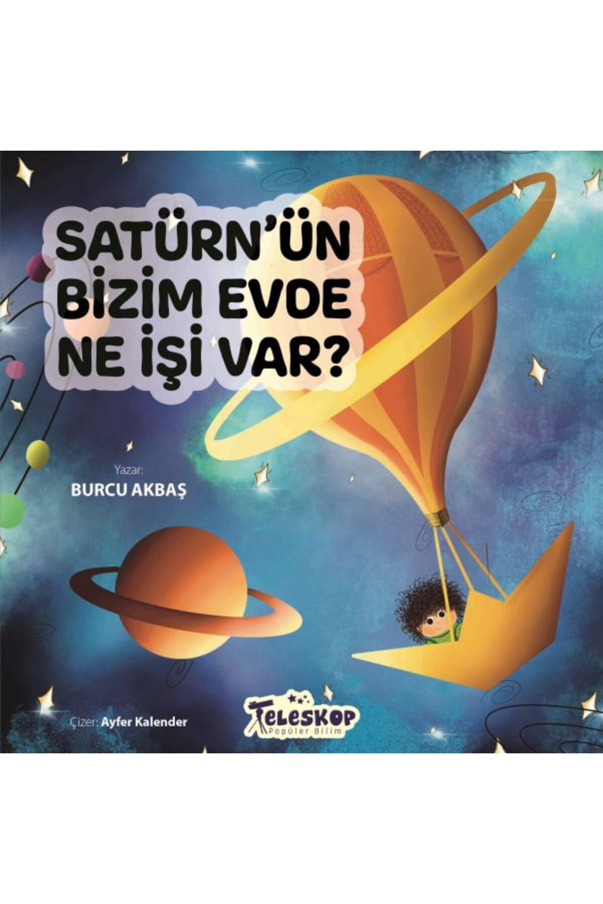 Destek Yayınları SatürnÜn Bizim Evde Ne İşi Var