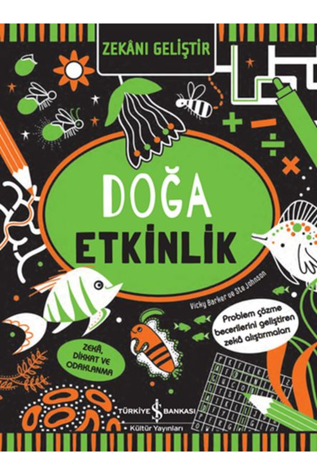 TÜRKİYE İŞ BANKASI KÜLTÜR YAYINLARI Zekanı Geliştir - Doğa Etkinlik