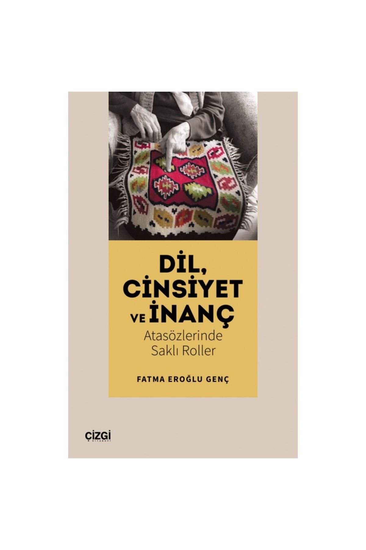 Çizgi Kitabevi Dil Cinsiyet ve İnanç | Atasözlerinde Saklı Roller