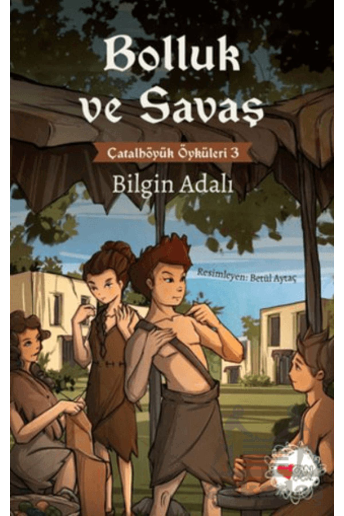 Can Yayınları Bolluk Ve Savaş - Çatalhöyük Öyküleri 3