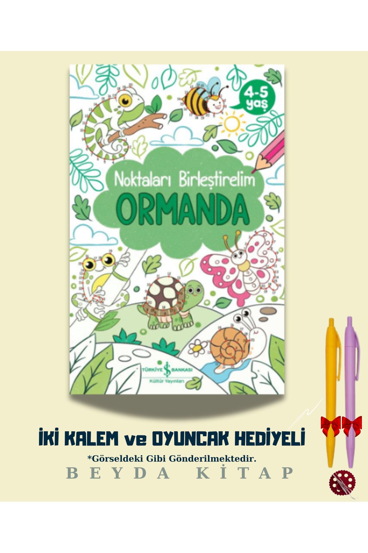 TÜRKİYE İŞ BANKASI KÜLTÜR YAYINLARI Ormanda - Noktaları Birleştirelim 4-5 Yaş - İki Kalem ve Oyuncak Hediyeli - ISBNKCKTP