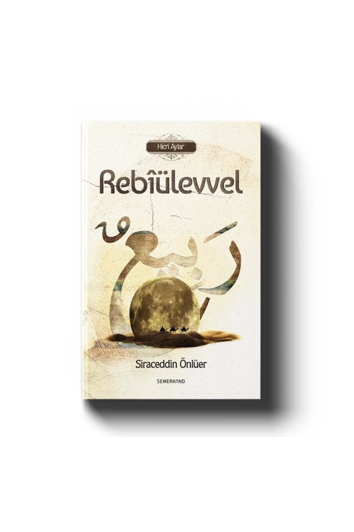 Semerkand Yayınları Rebiülevvel | Siraceddin Önlüer