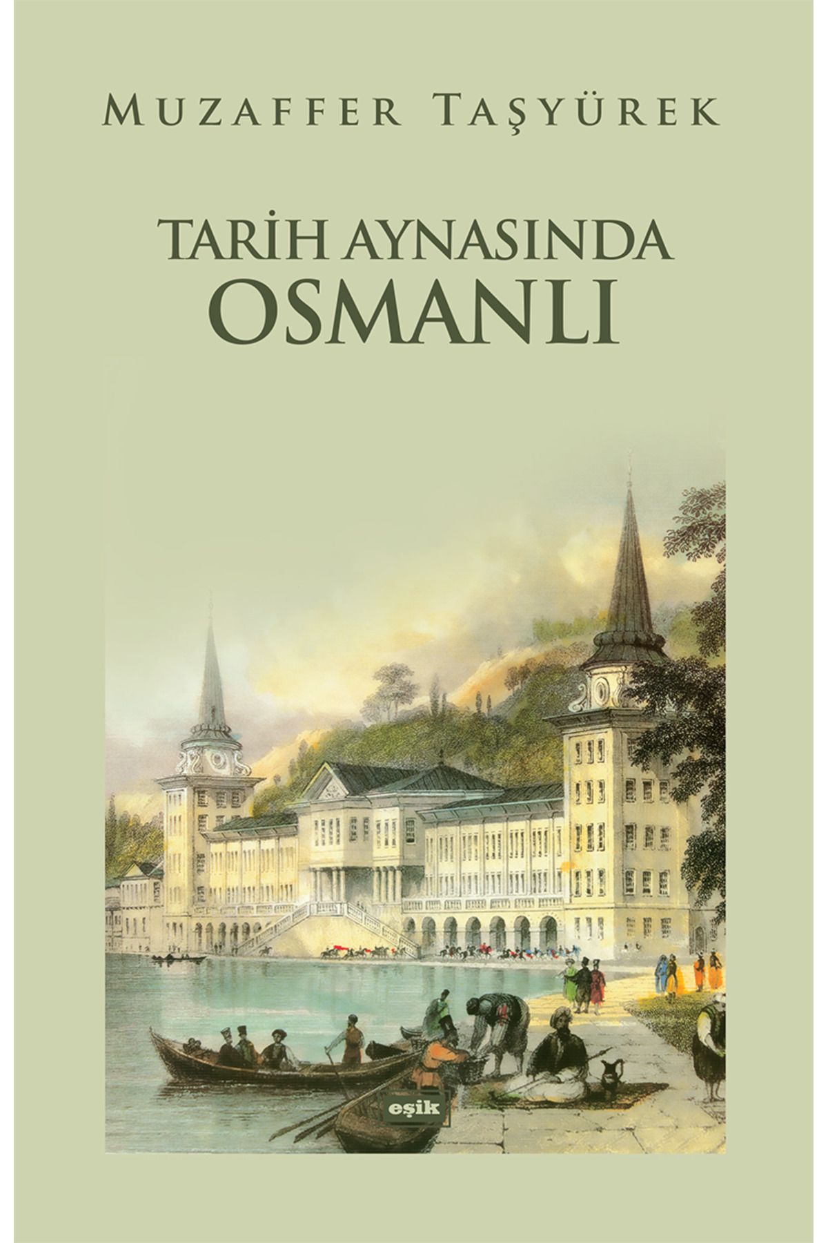 Eşik Yayınları Tarih Aynasında Osmanlı | Muzaffer Taşyürek