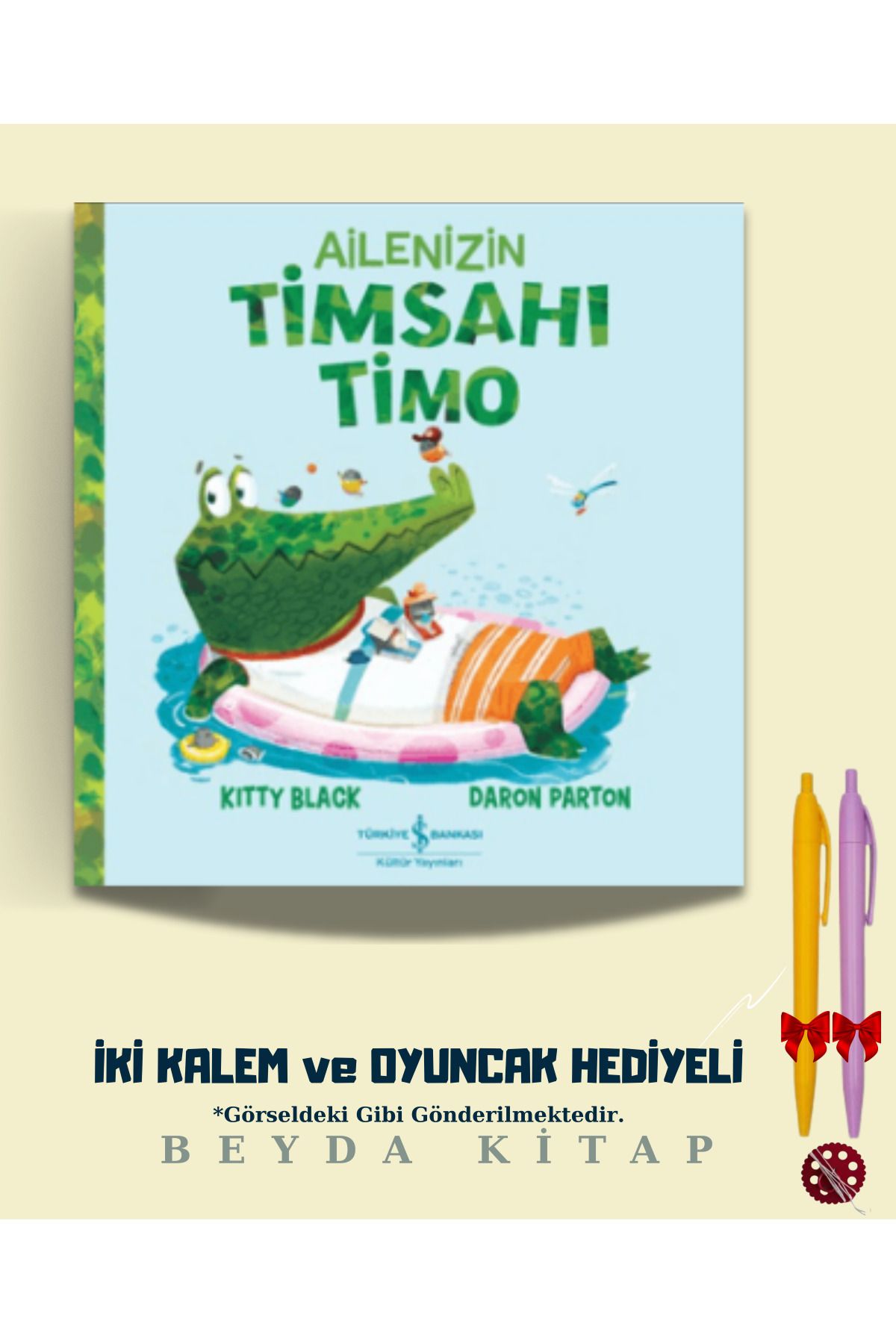 TÜRKİYE İŞ BANKASI KÜLTÜR YAYINLARI Ailenizin Timsahı Timo - İki Kalem ve Oyuncak Hediyeli - ISBNKCKTP