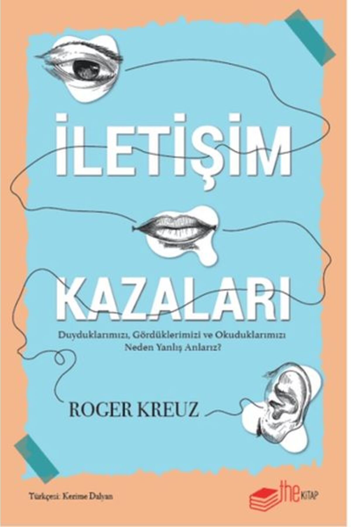 Karatay Yayınları İletişim Kazaları Duyduklarımızı Gördüklerimizi ve Okuduklarımızı Neden Yanlış Anlarız