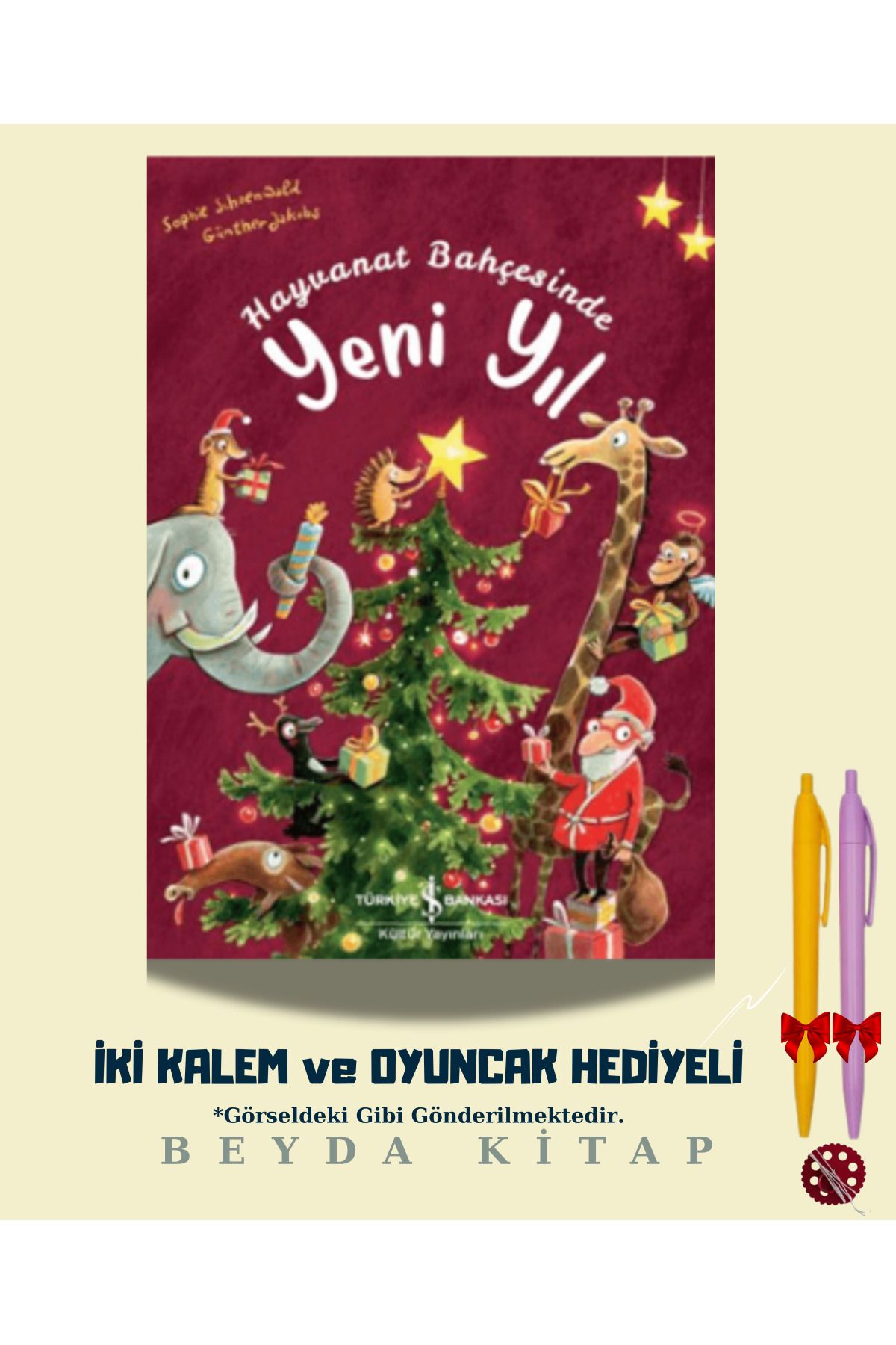 TÜRKİYE İŞ BANKASI KÜLTÜR YAYINLARI Hayvanat Bahçesinde Yeni Yıl - İki Kalem ve Oyuncak Hediyeli - ISBNKCKTP