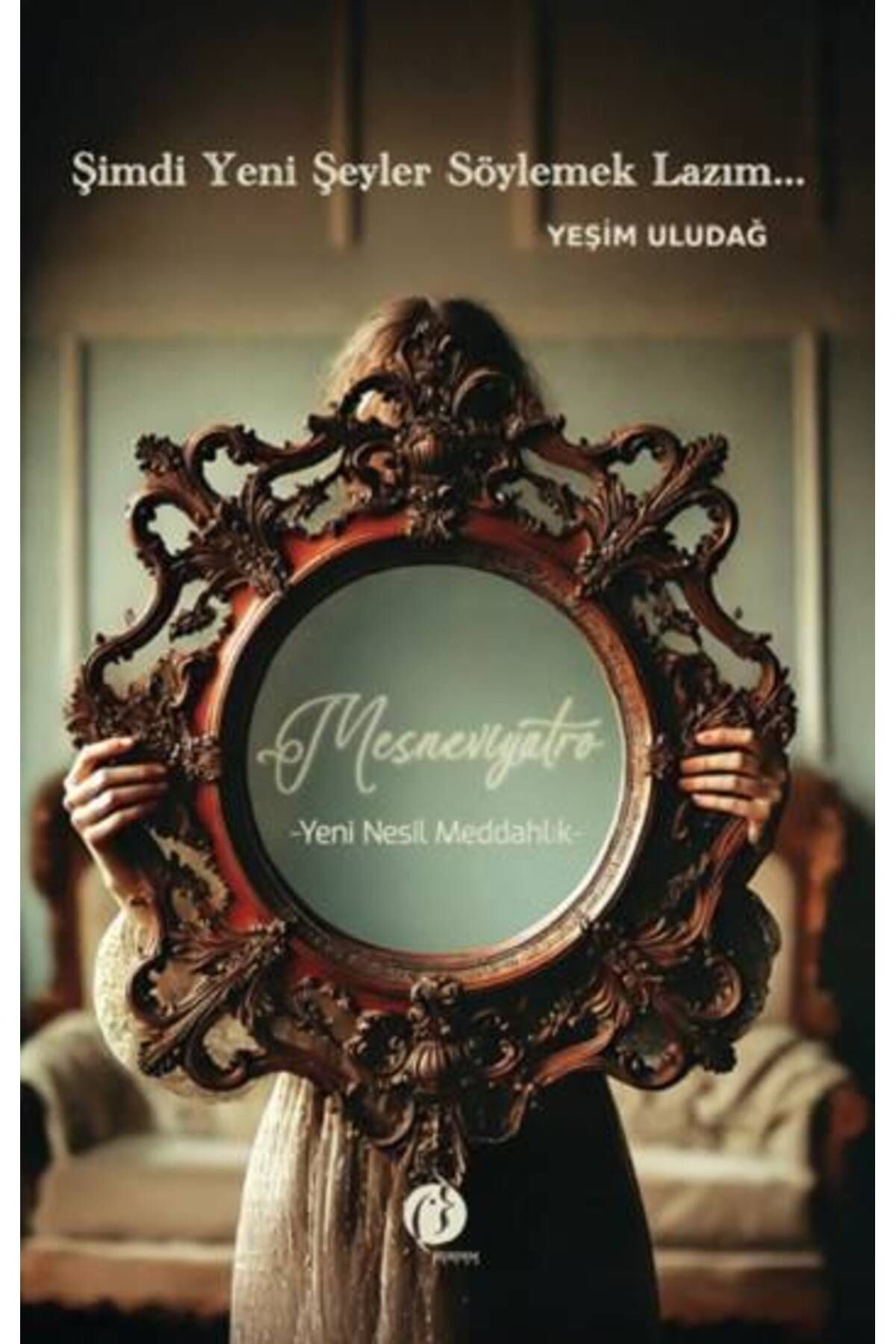 Herdem Kitap Mesneviyatro - Şimdi Yeni Şeyler Söylemek Lazım