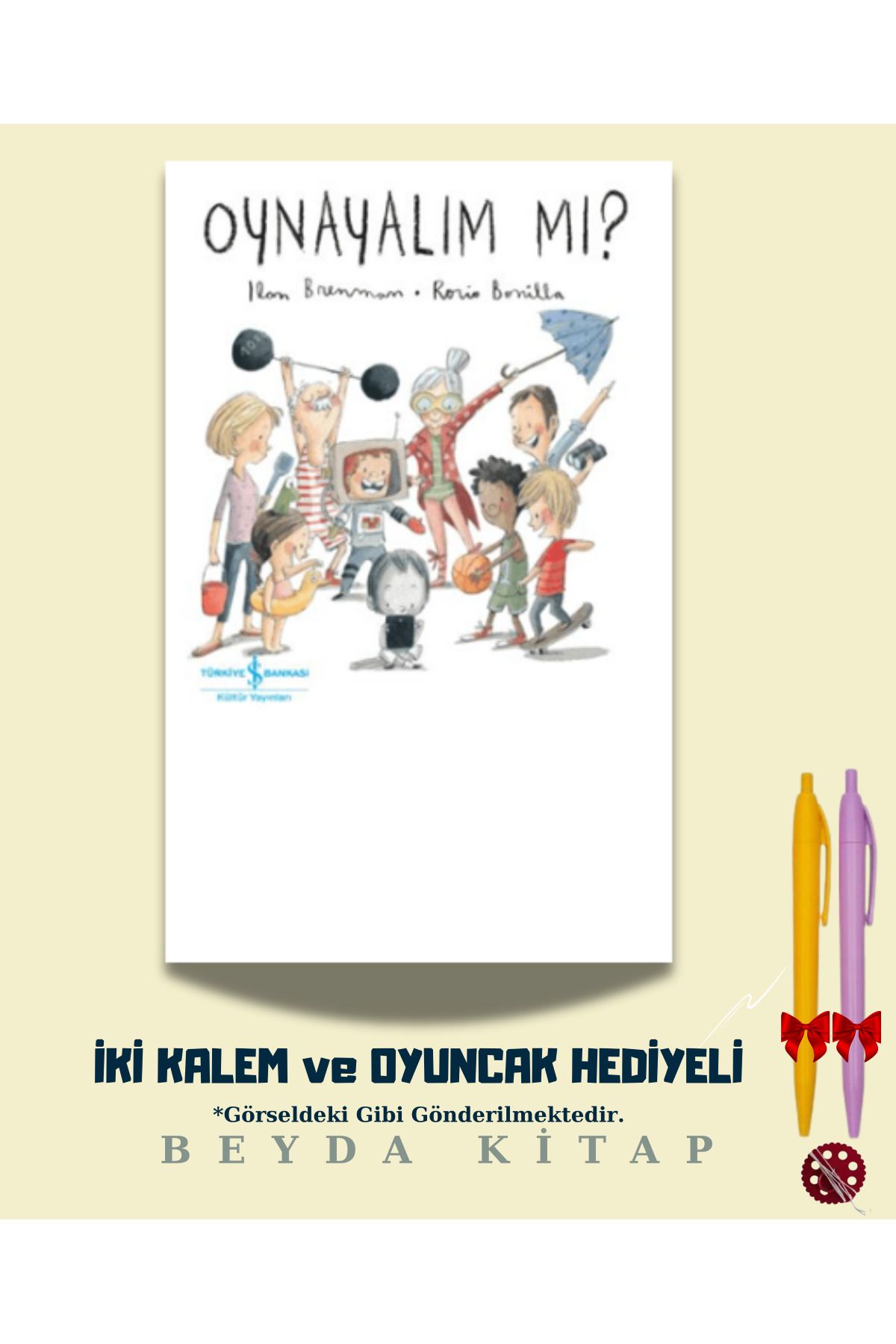 TÜRKİYE İŞ BANKASI KÜLTÜR YAYINLARI Oynayalım mı? - İki Kalem ve Oyuncak Hediyeli - ISBNKCKTP