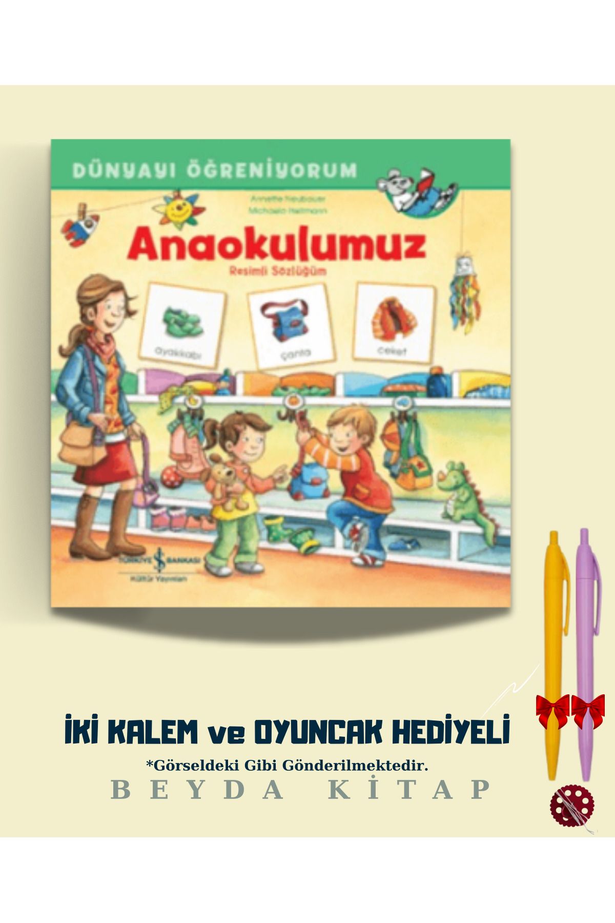 TÜRKİYE İŞ BANKASI KÜLTÜR YAYINLARI Anaokulumuz Resimli Sözlüğüm Dünyayı Öğreniyorum - İki Kalem ve Oyuncak Hediyeli - ISBNKCKTP