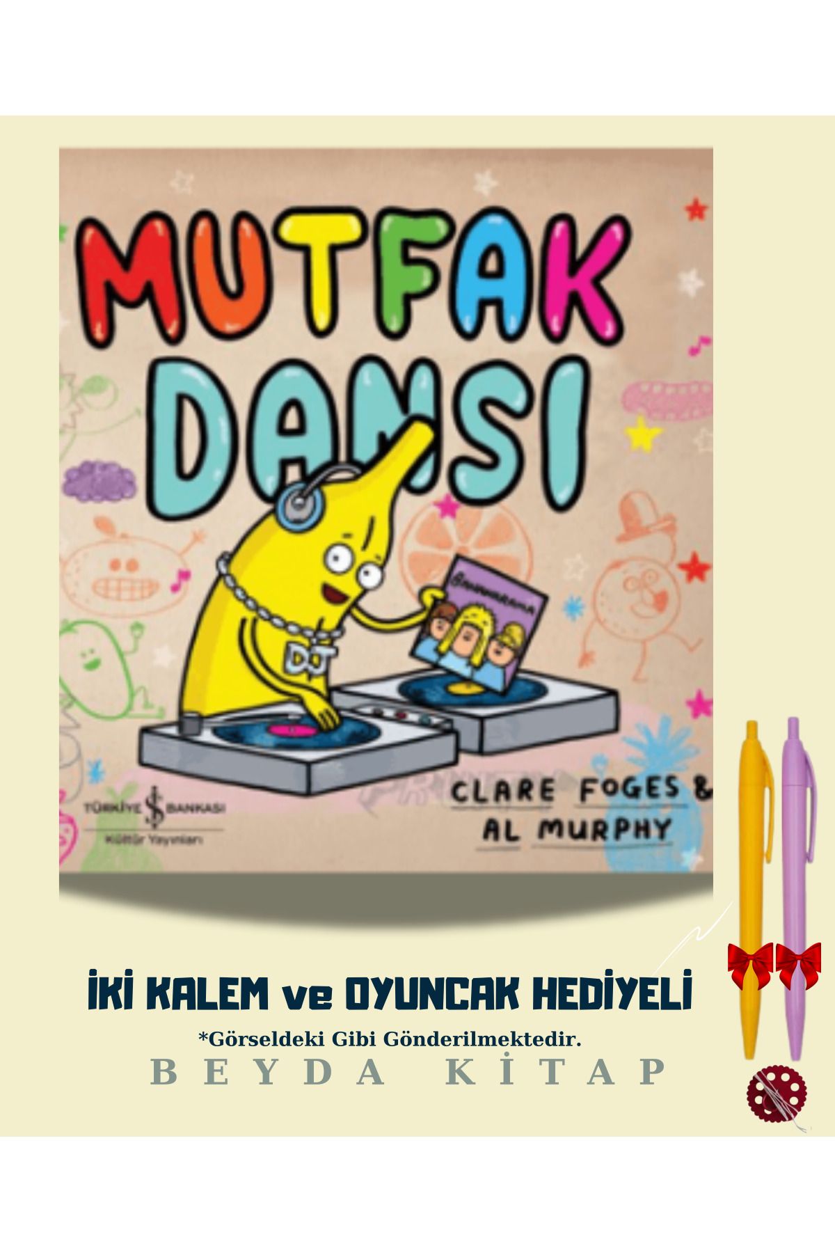 TÜRKİYE İŞ BANKASI KÜLTÜR YAYINLARI Mutfak Dansı - İki Kalem ve Oyuncak Hediyeli - ISBNKCKTP