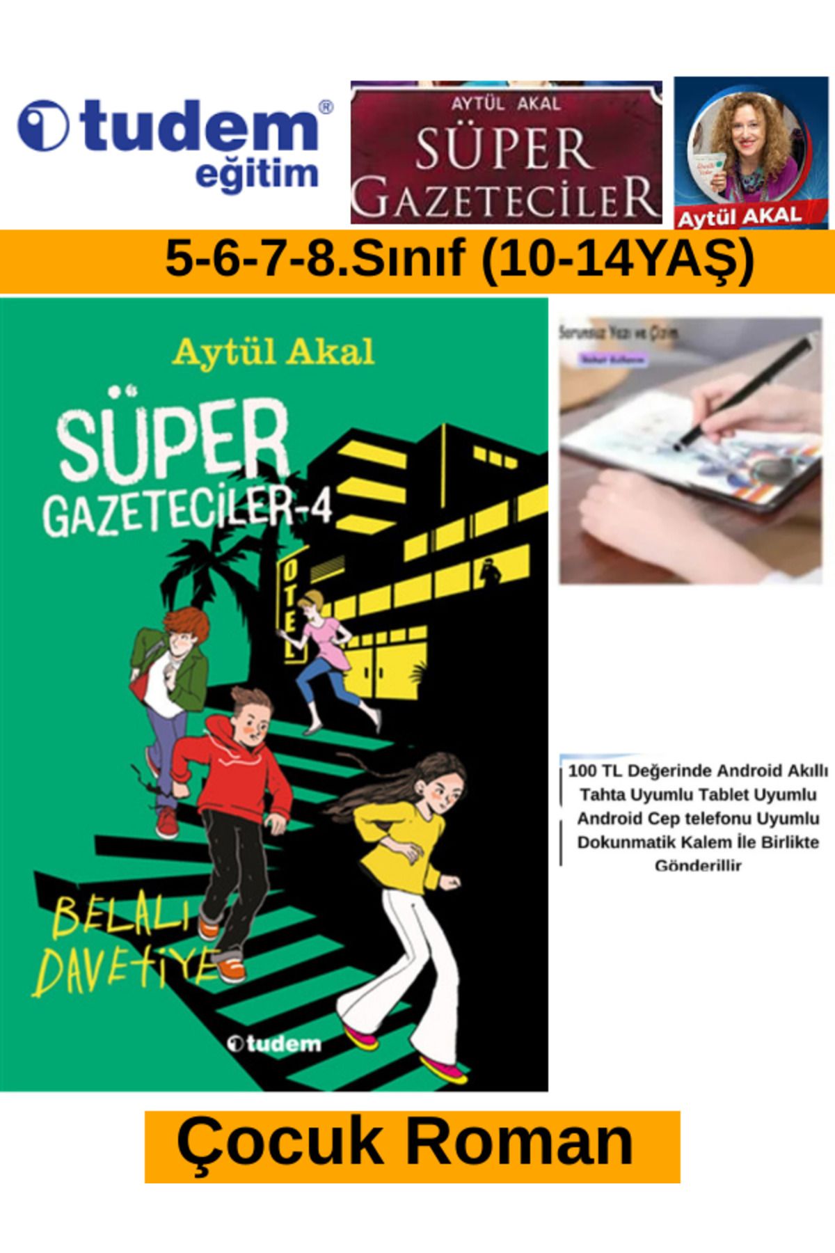 Tudem Yayınları Süper Gazeteciler-4 BELALI DAVETİYE Çocuk Roman (5-6-7-8.Sınıf)(Aytül Akal)(10-14 Yaş)+Android Kalem