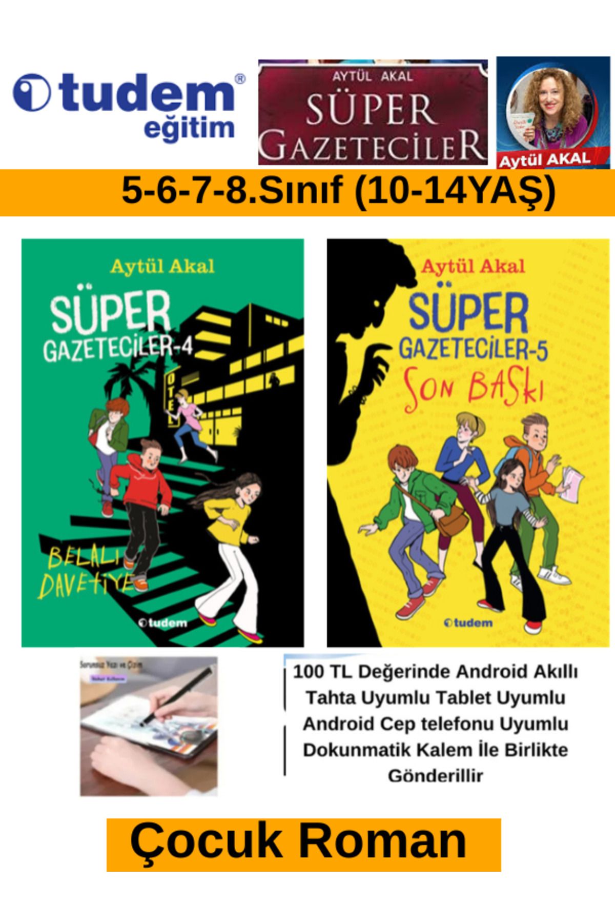Tudem Yayınları Süper Gazeteciler 4-5 Çocuk Roman Seti(5-6-7-8.Sınıf)(Aytül Akal)(10-14 Yaş)+Android Kalem