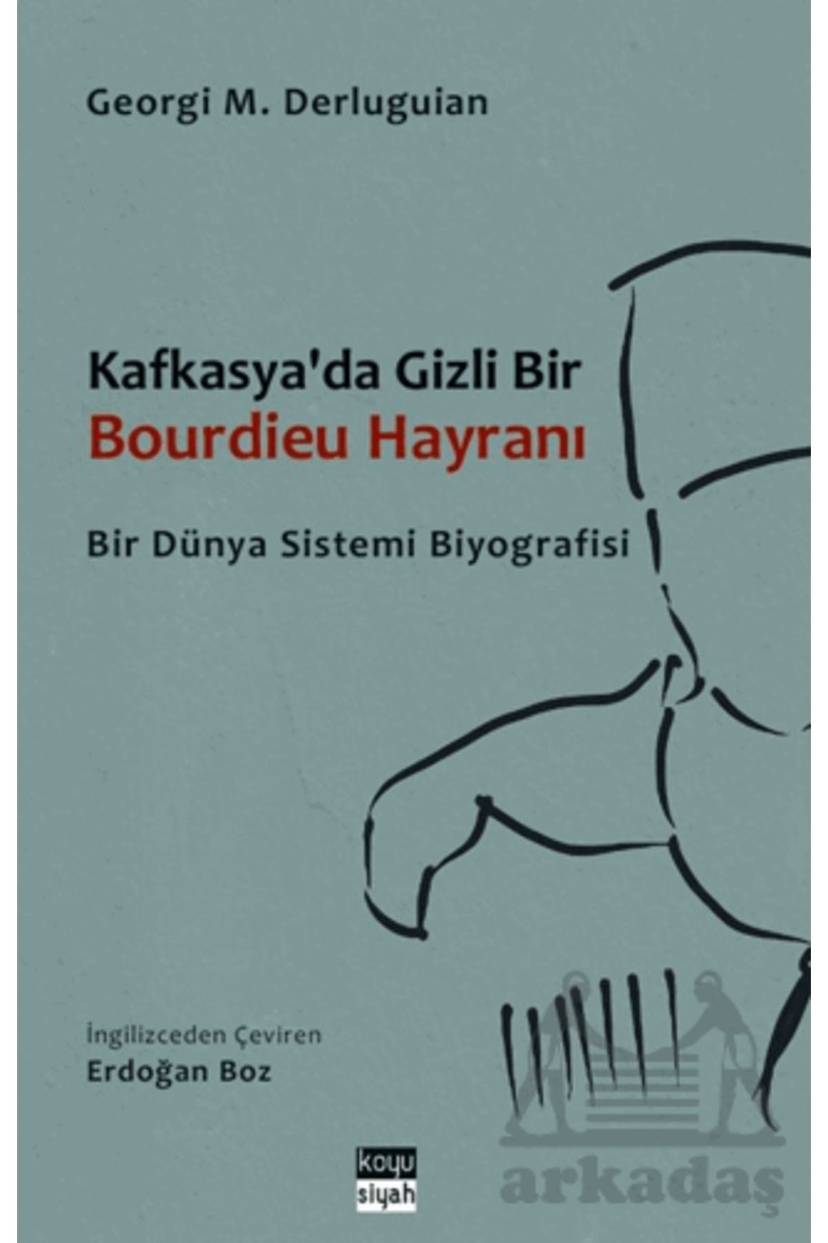 Koyu Siyah Kitap Kafkasya'da Gizli Bir Bourdieu Hayranı