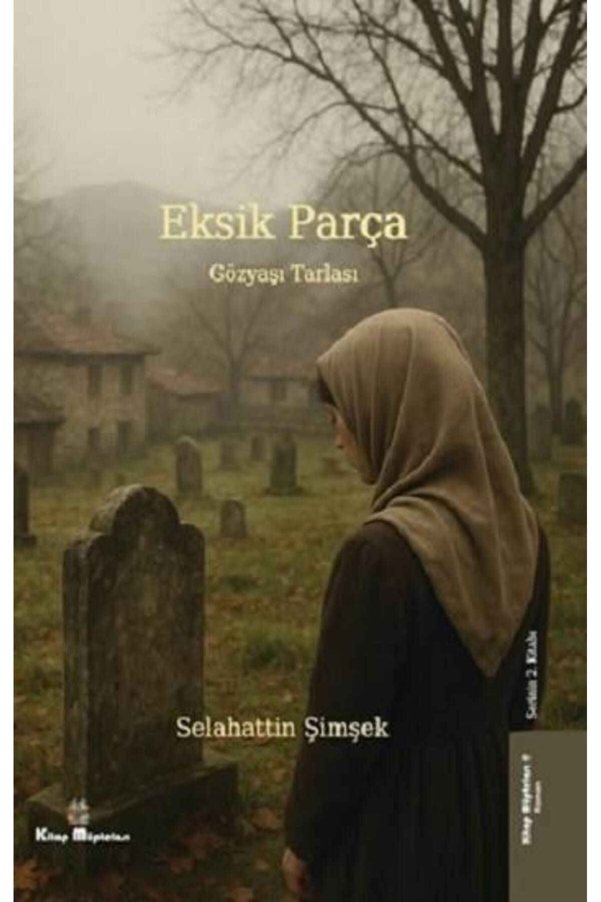 Kitap Müptelası Yayınları Eksik Parça 2 - Gözyaşı Tarlası