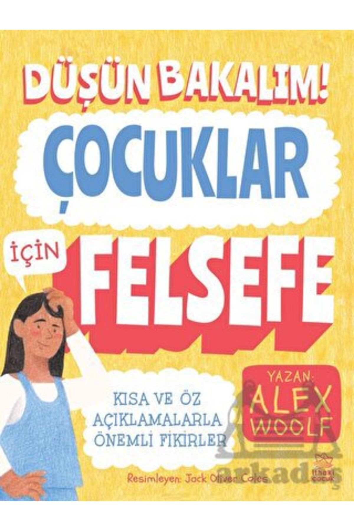 İthaki Yayınları Düşün Bakalım! - Çocuklar İçin Felsefe