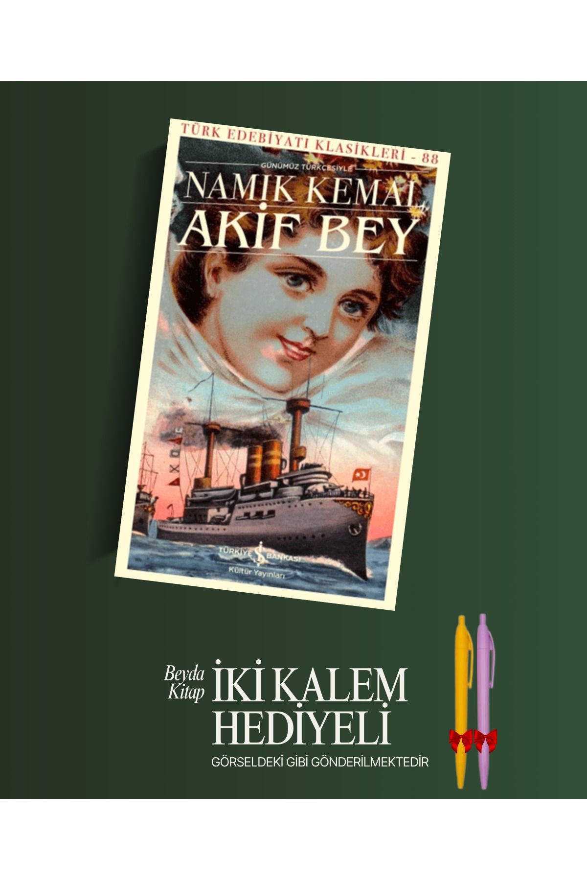 TÜRKİYE İŞ BANKASI KÜLTÜR YAYINLARI Akif Bey - Namık Kemal - Kalem Hediyeli - İSTDKLS