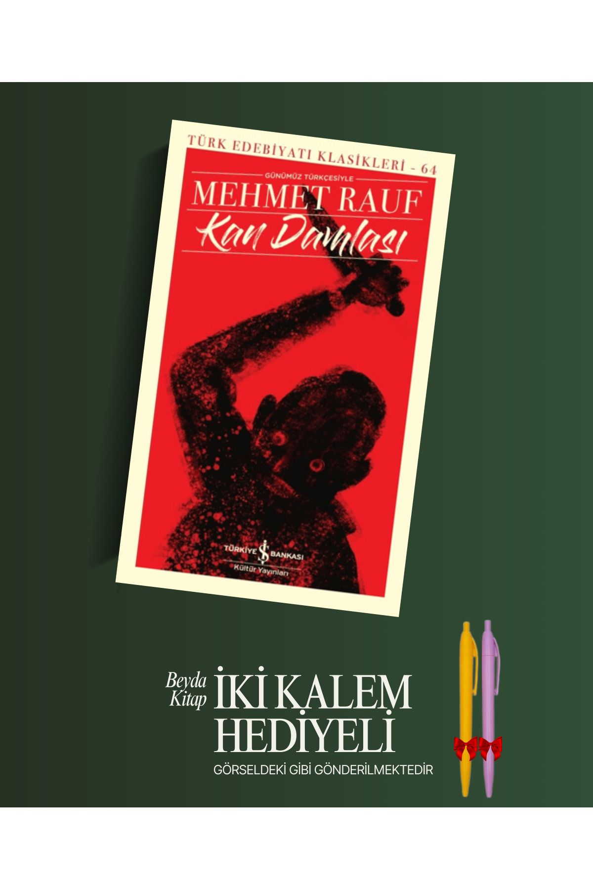 TÜRKİYE İŞ BANKASI KÜLTÜR YAYINLARI Kan Damlası - Mehmet Rauf - Kalem Hediyeli - İSTDKLS