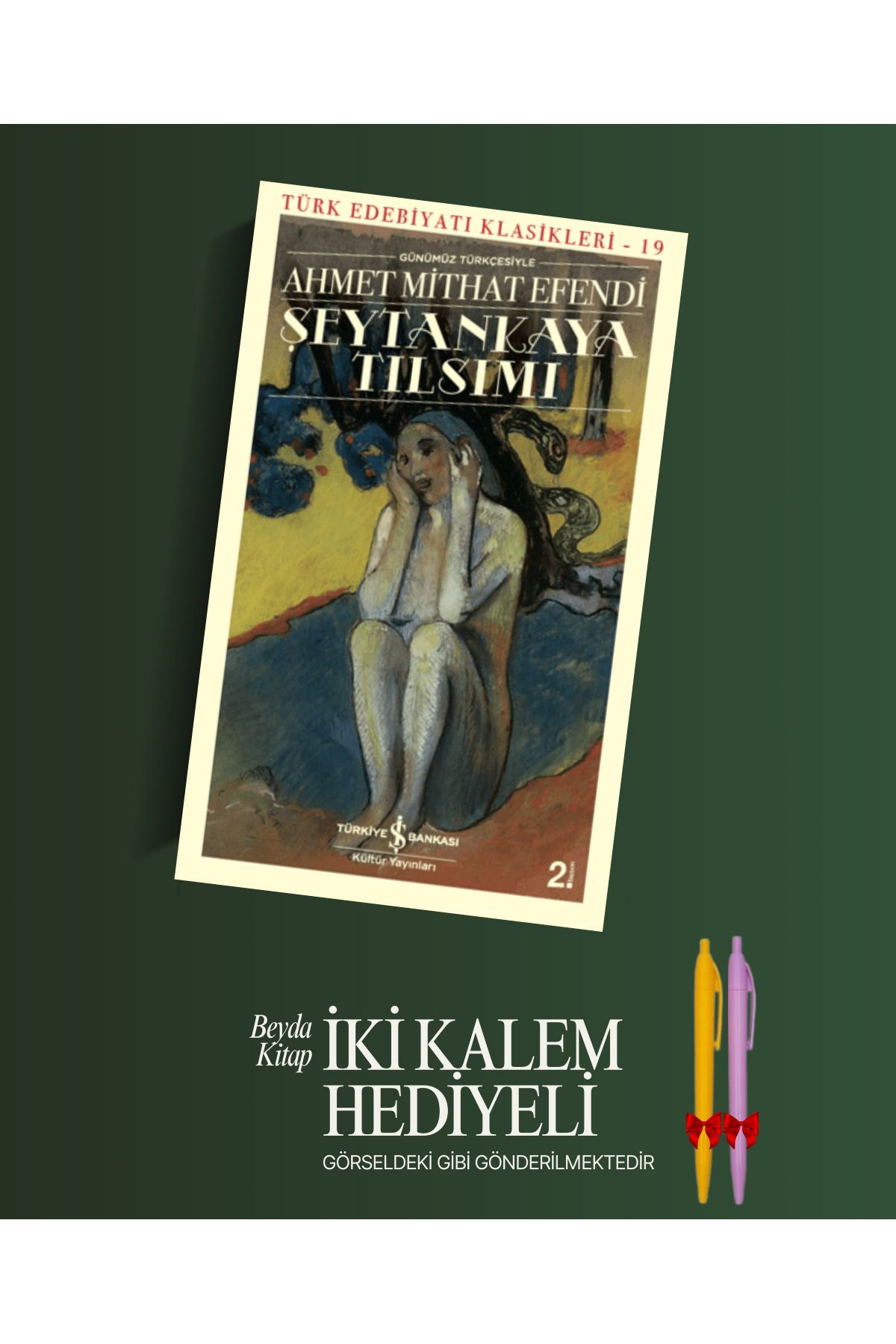 TÜRKİYE İŞ BANKASI KÜLTÜR YAYINLARI Şeytankaya Tılsımı - Ahmet Mithat - Kalem Hediyeli - İSTDKLS