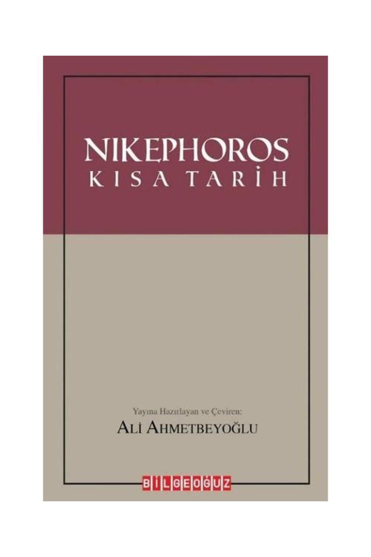 Bilgeoğuz Yayınları Nikephoros Kısa Tarih