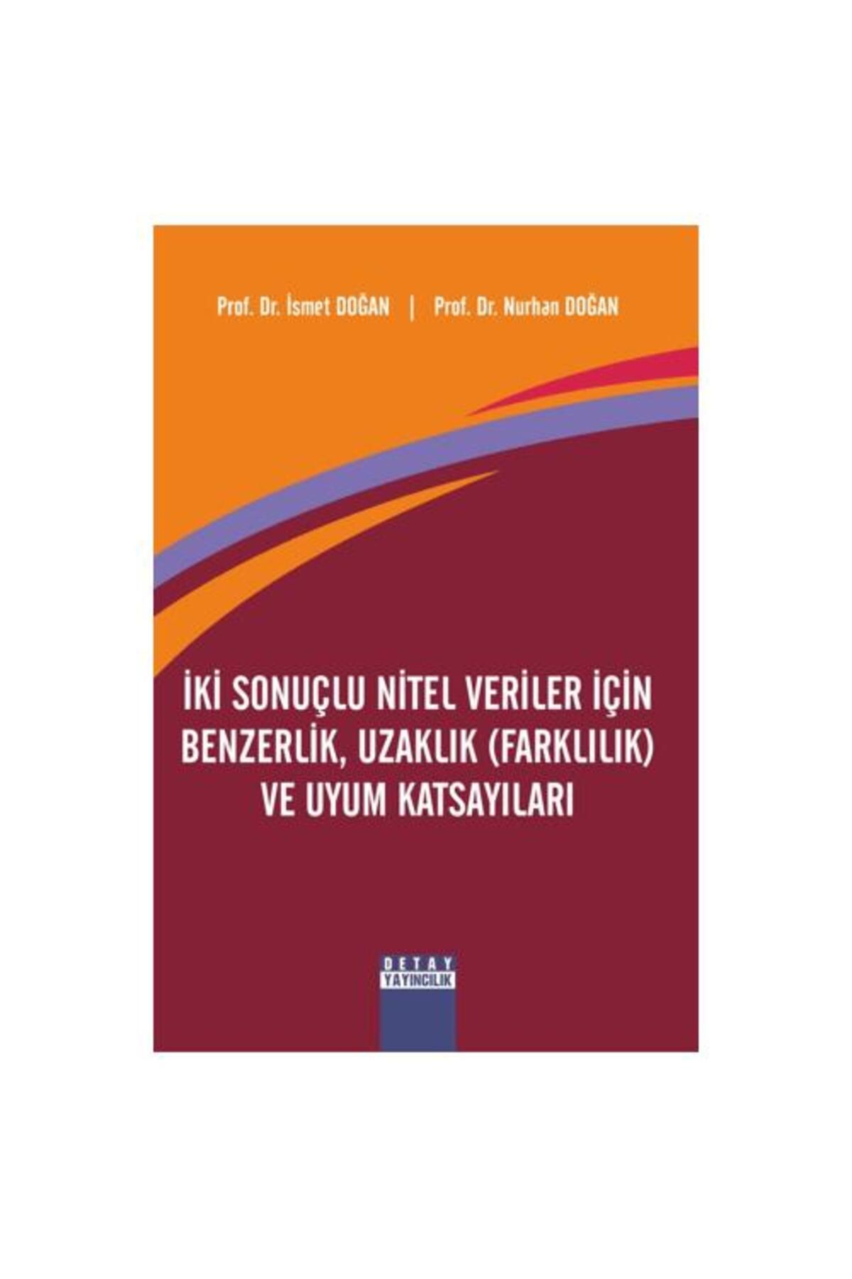 Detay Yayıncılık İki Sonuçlu Nitel Veriler için Benzerlik, Uzaklık ve Uyum Katsayıları