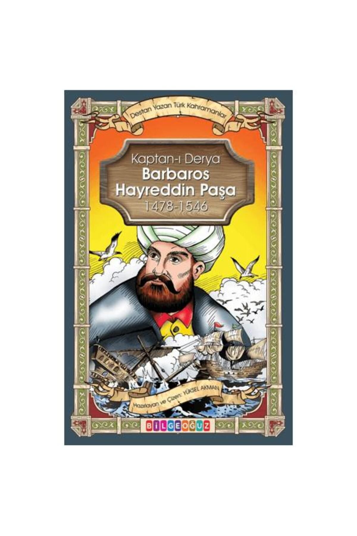 Bilgeoğuz Yayınları Kaptan ı Derya Barbaros Hayreddin Paşa