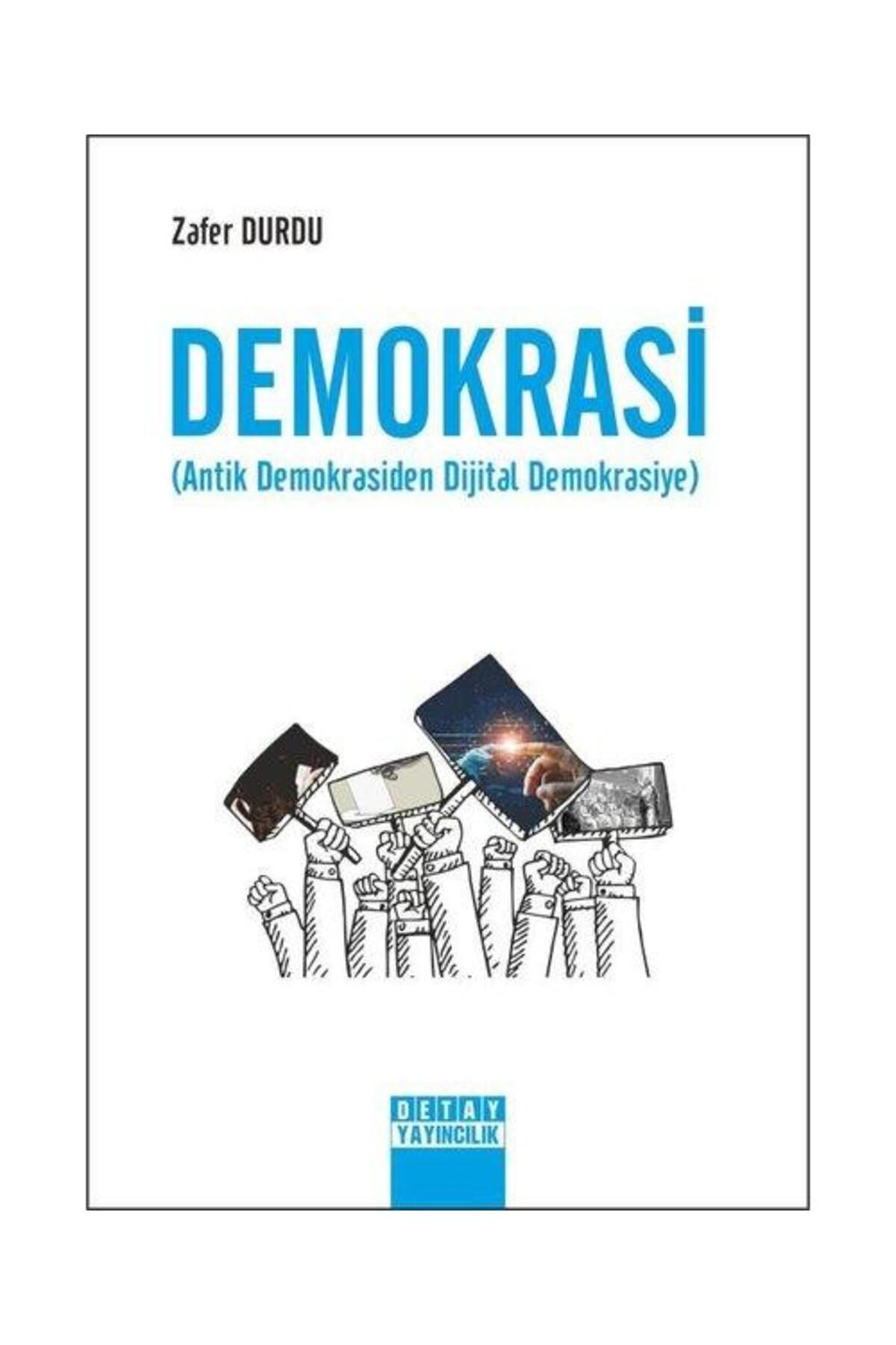 Detay Yayıncılık Demokrasi Antik Demokrasiden Dijital Demokrasiye