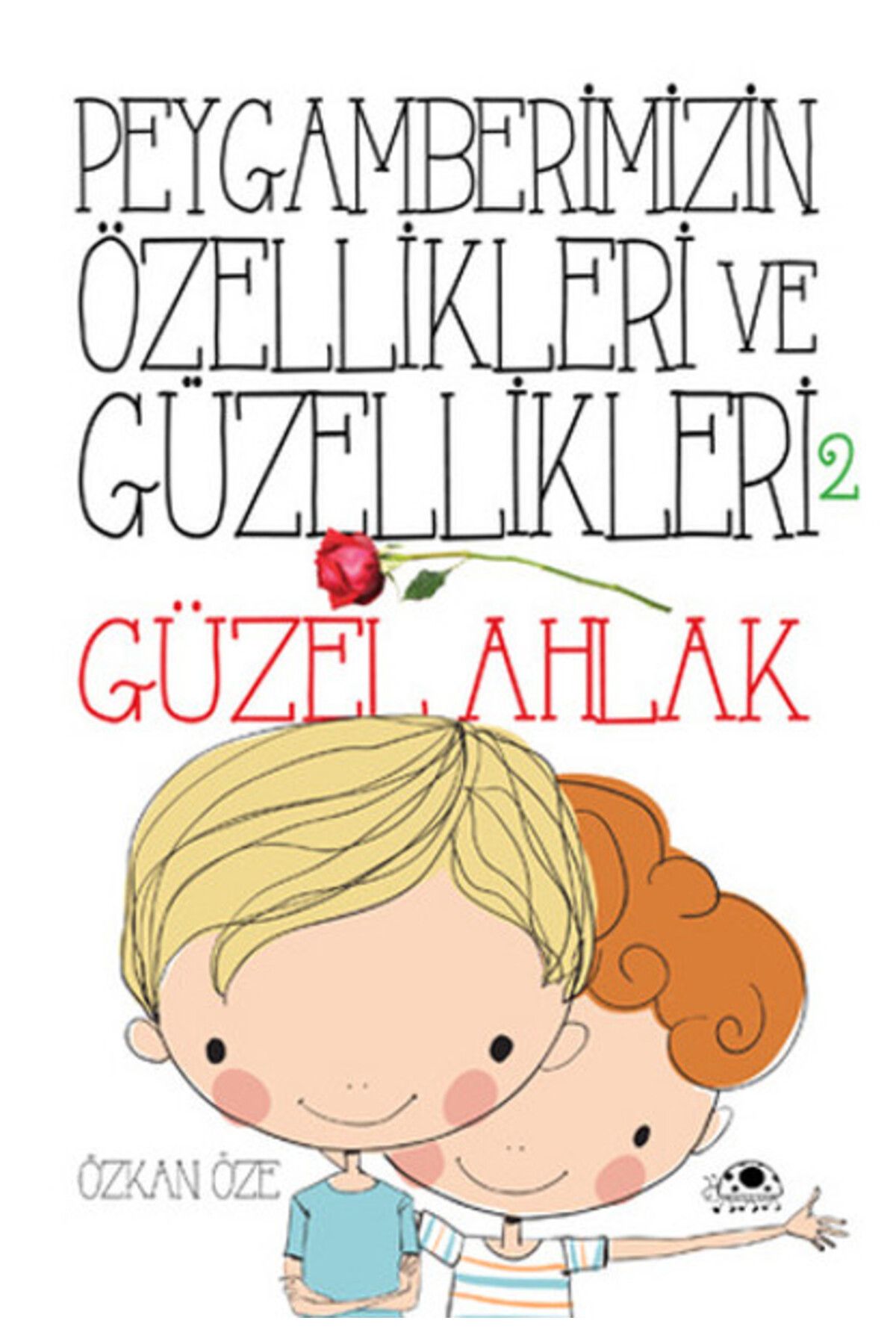 Karatay Yayınları Peygamberimizin Özellikleri Ve Güzellikleri 2 Güzel Ahlak