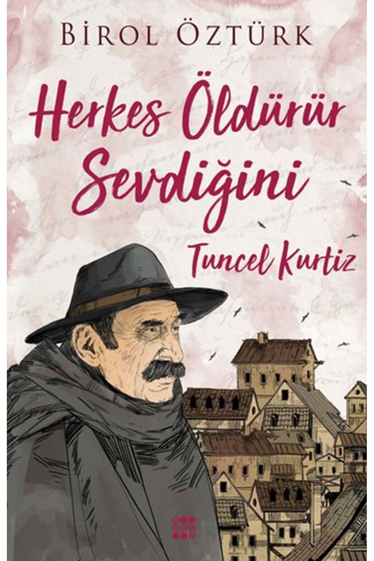 Karatay Yayınları Herkes Öldürür Sevdiğini Tuncel Kurtiz