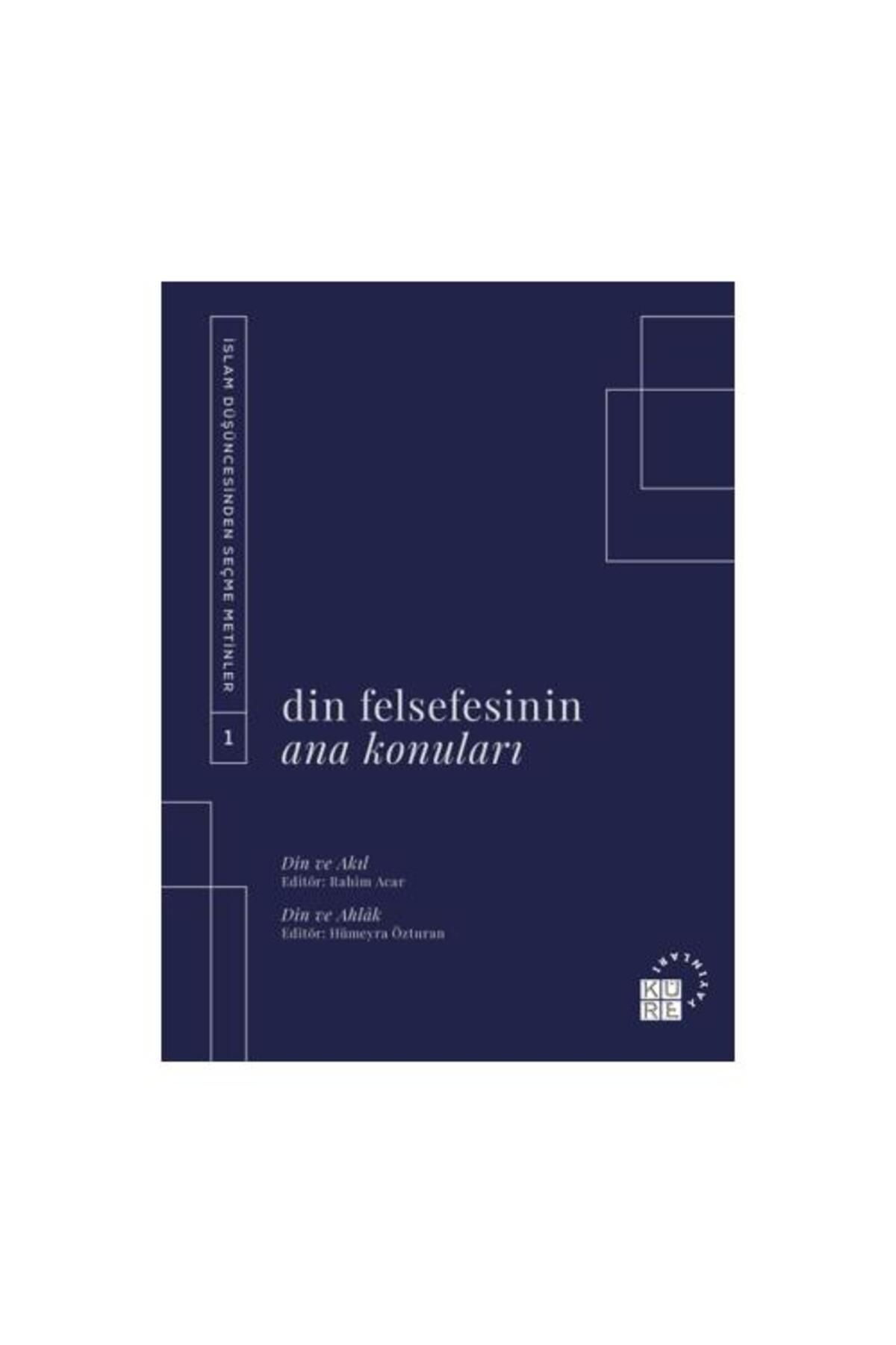 Küre Yayınları Din Felsefesinin Ana Konuları Cilt 1