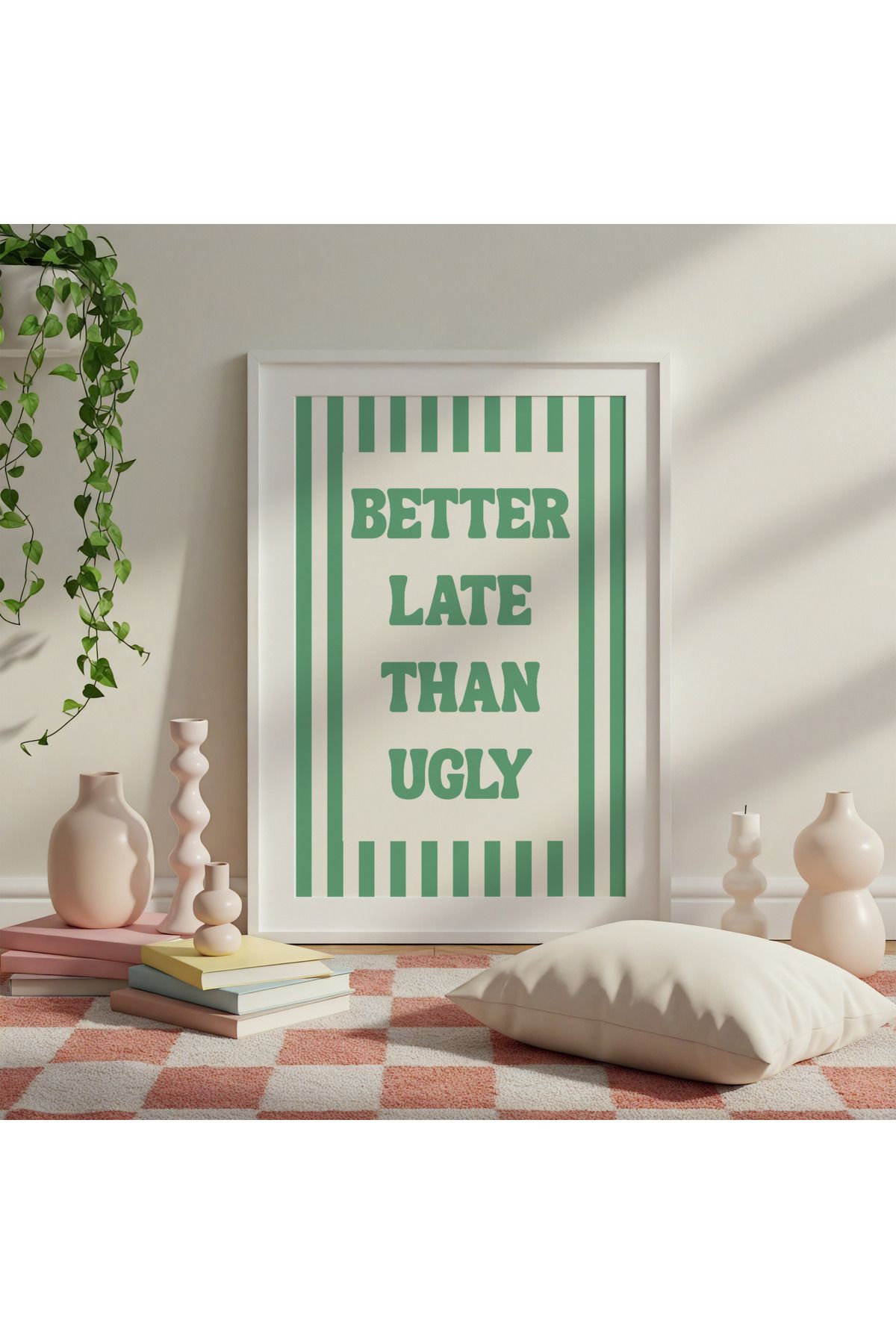 DES VU PRINT Better Late Than Ugly, Pinterest Temalı Çerçevesiz Poster