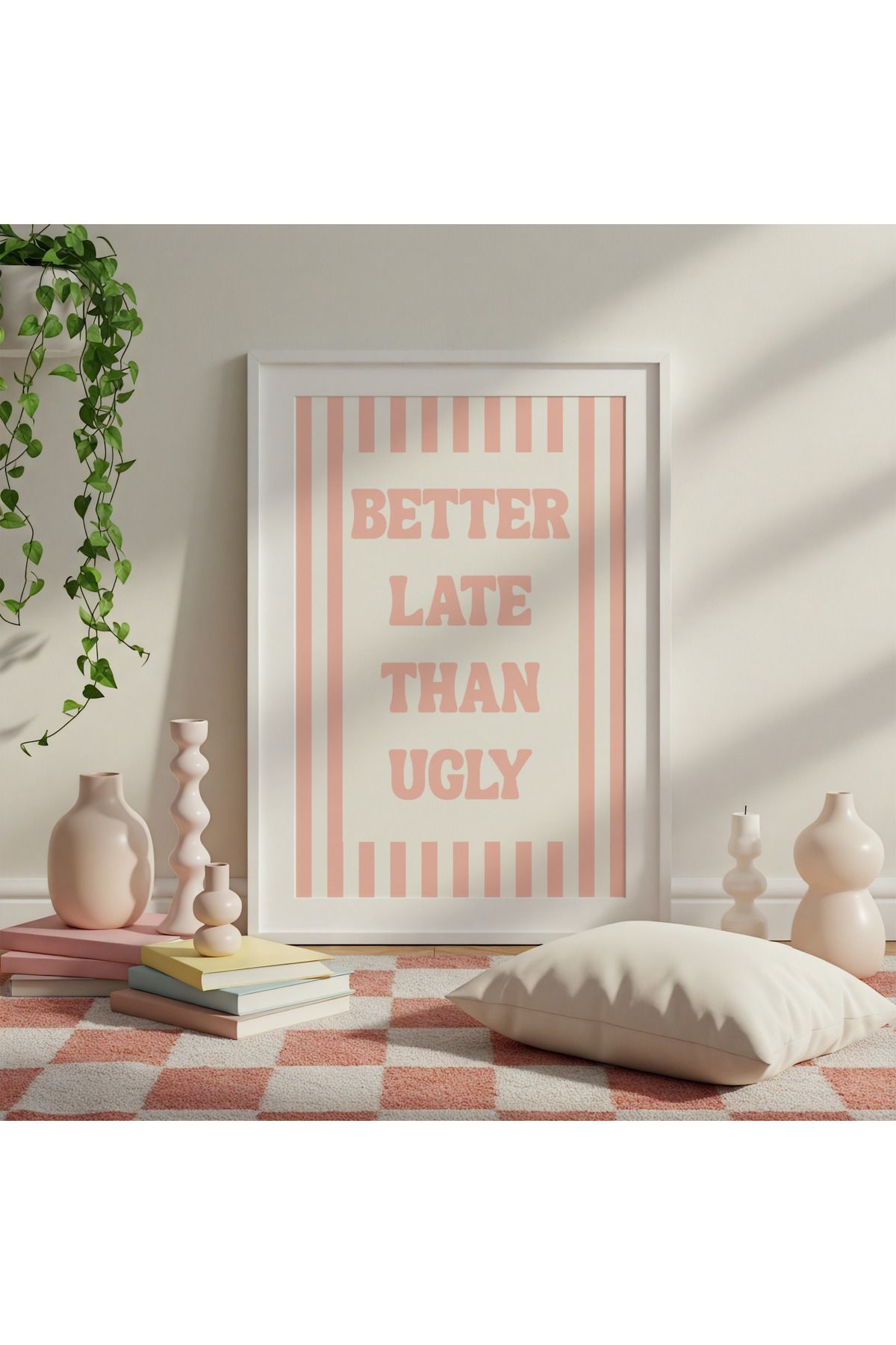DES VU PRINT Better Late Than Ugly, Pinterest Temalı Çerçevesiz Poster