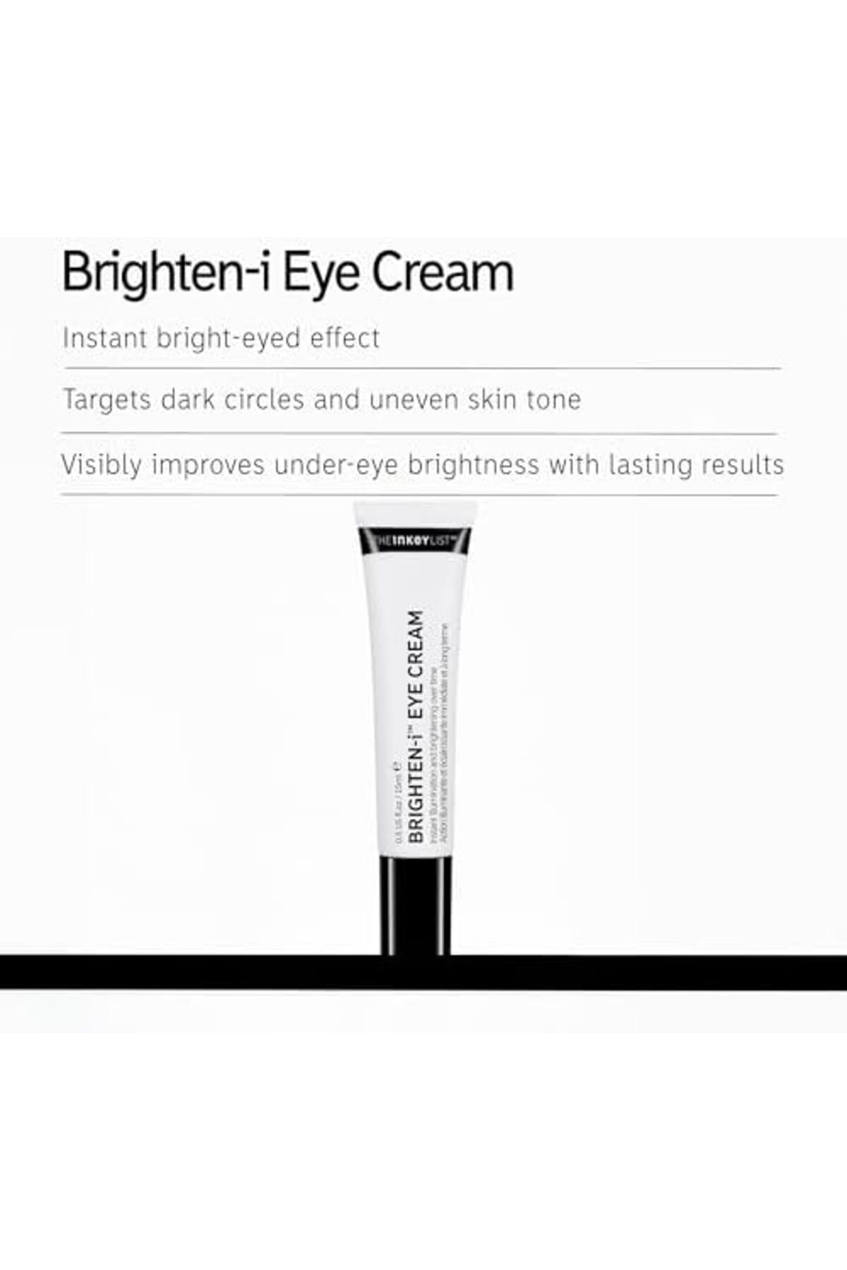 THE INKEY LIST-Brighten-i Under Eye Cream 15ml – Brightens, Depuffs & Smooths Tired-Looking Eyes 4