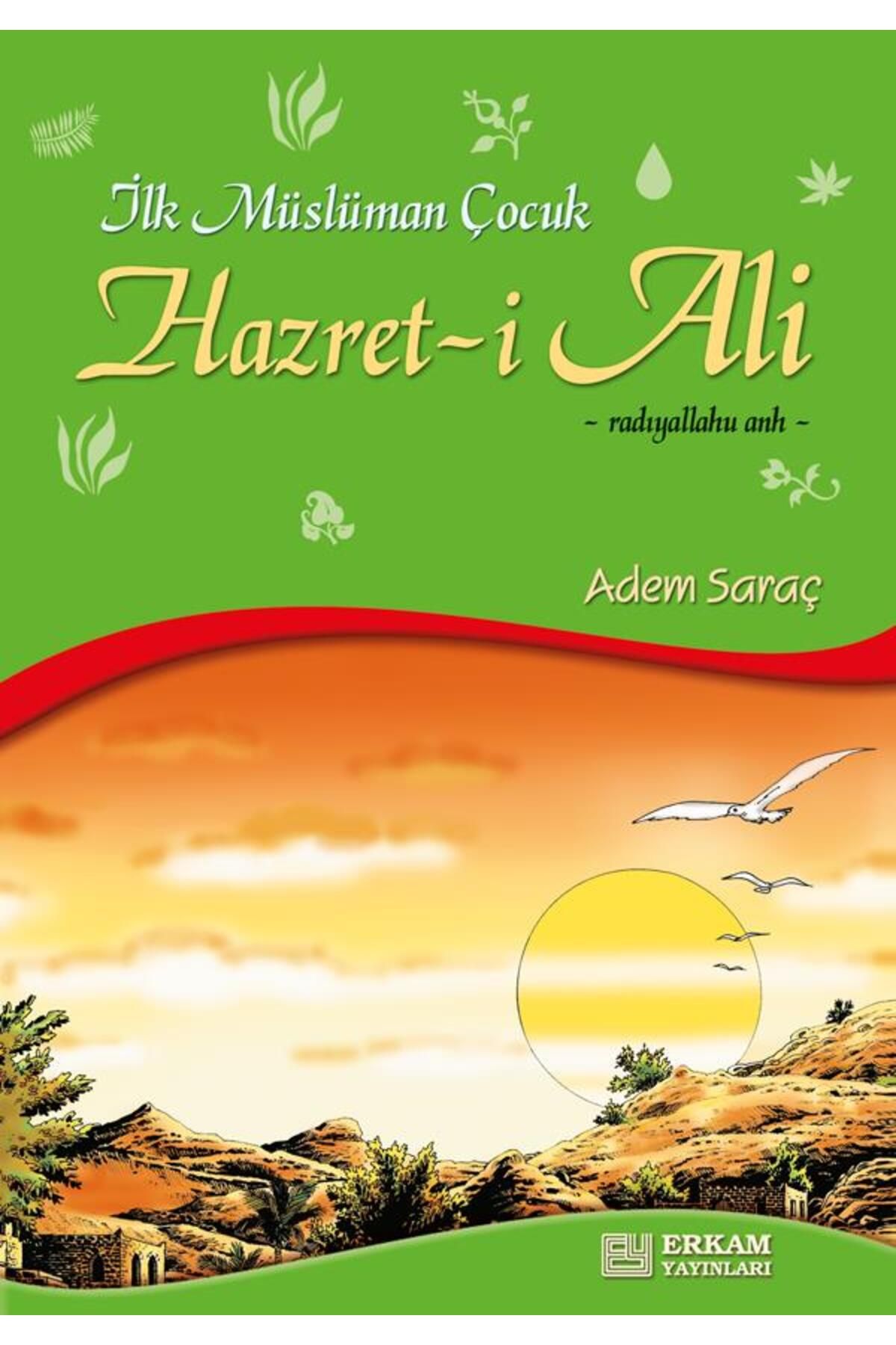 Erkam Yayınları İlk Müslüman Çocuk Hazreti Ali - Adem Saraç