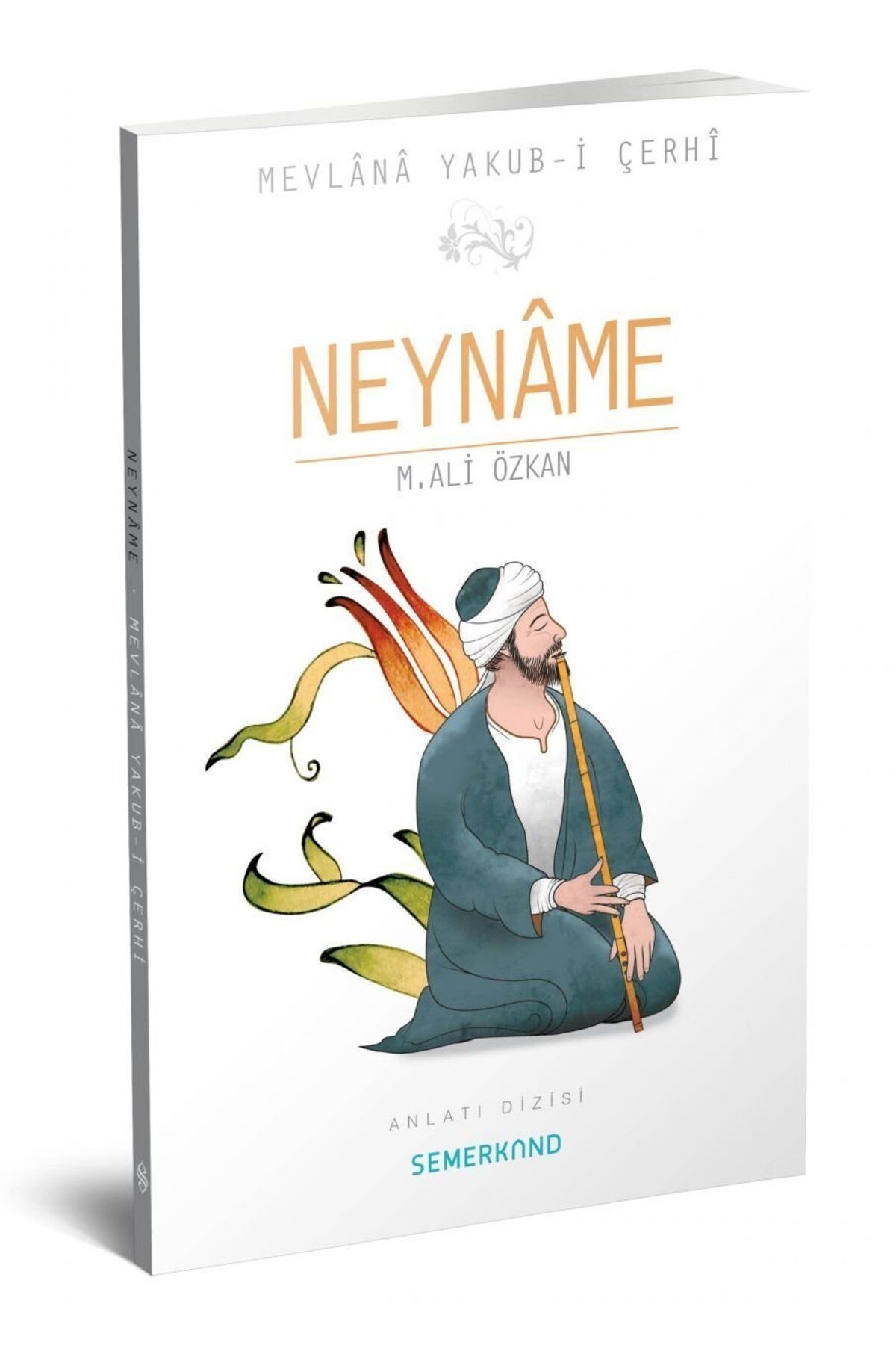 Semerkand Yayınları Neyname | Mevlana Yakubi Çerhi