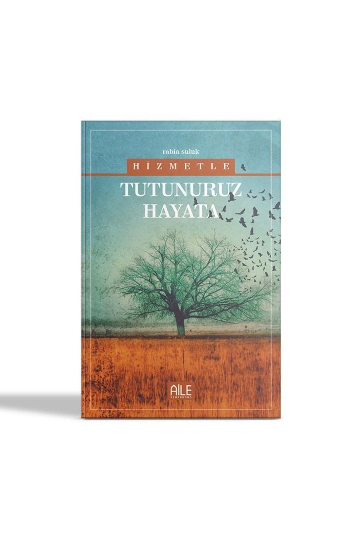 Semerkand Yayınları Hizmetle Tutunuruz Hayata | Rabia Suluk