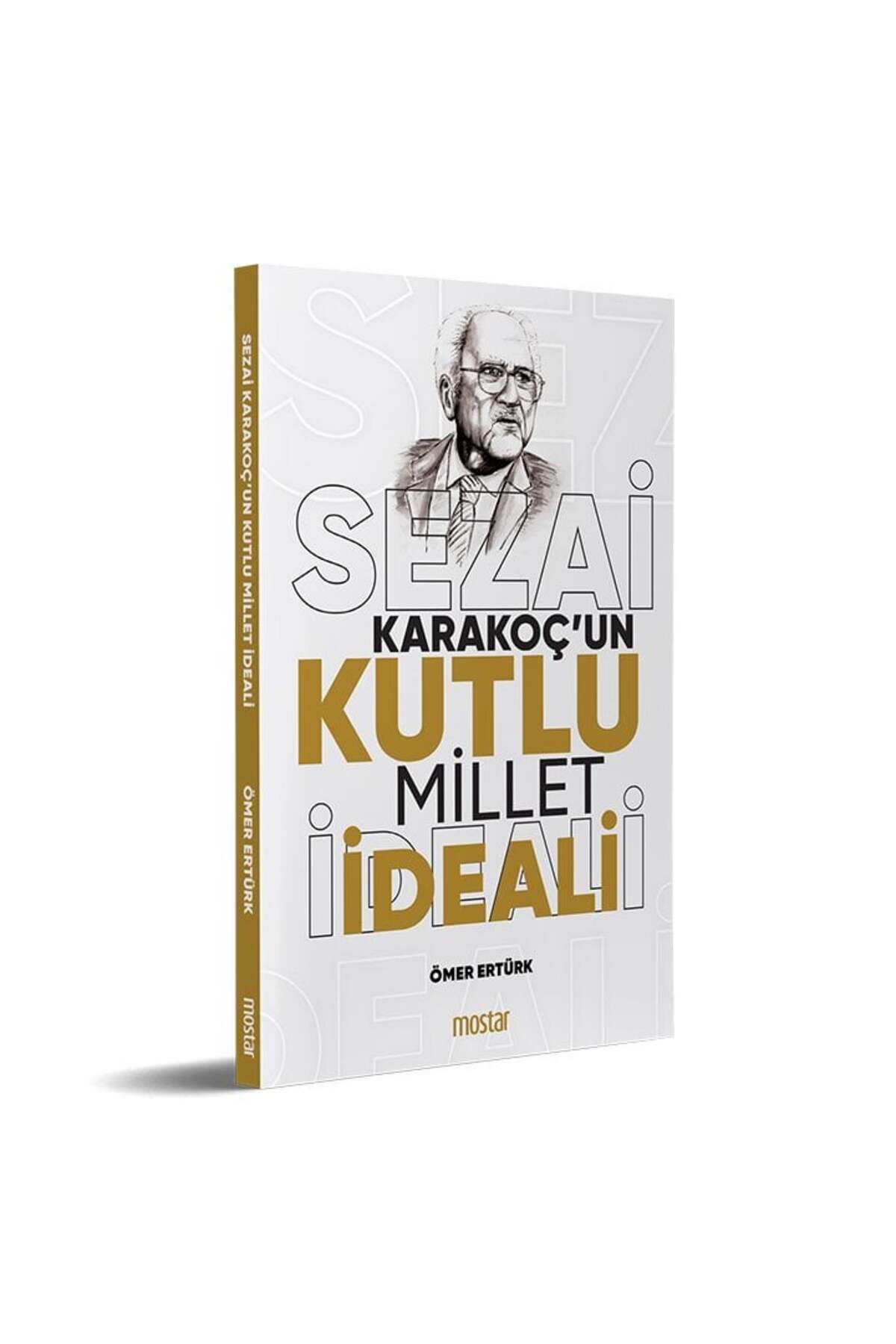 Mostar Yayınları Sezai Karakoç’un Kutlu Millet ideali | Ömer Ertürk